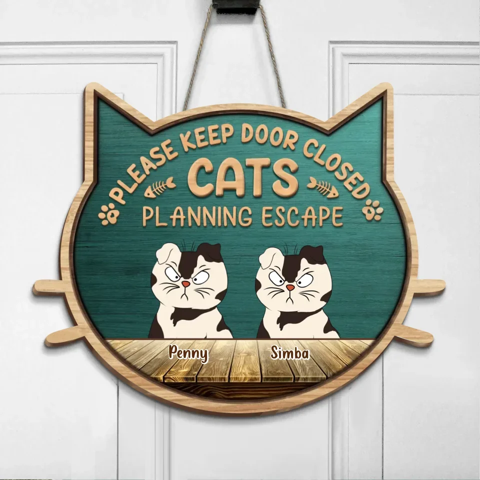 Personalized Cat Wooden Sign - Gift Idea For Cat Lover - Please Keep Door Closed Cats Planning Escape