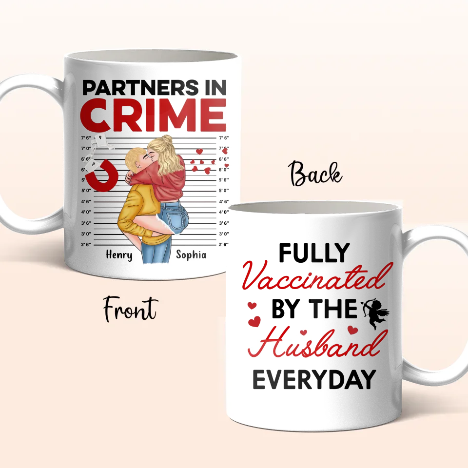 Personalized Couple Coffee Mug - Valentine's Day Gift Idea For Husband/Wife - Fully Vaccinated By The Husband Everyday