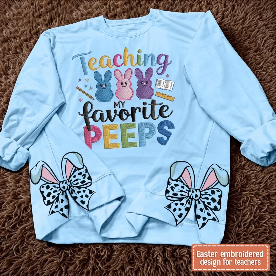 Teaching My Favorite Peeps Side Bow Embroidered Sweatshirt - Gift Idea For Teacher