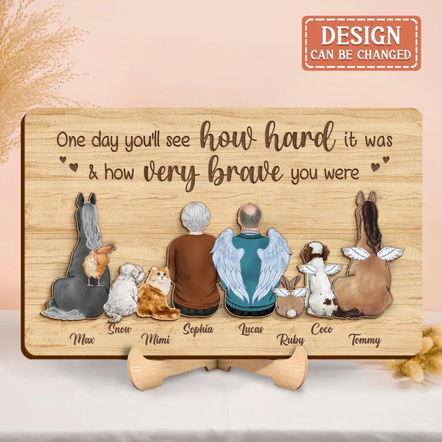 Personalized Family Wooden Art - Memorial Gift Idea For Family Members/Pet Lover - One Day You'll See How Hard It Was & How Very Brave You Were
