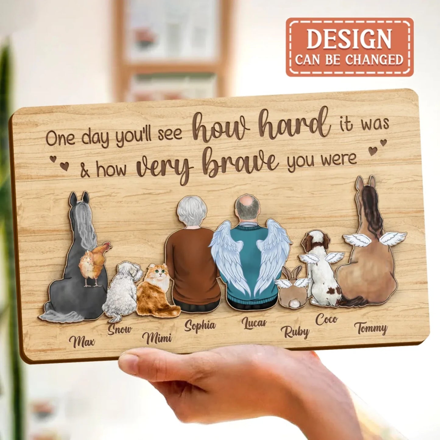 Personalized Family Wooden Art - Memorial Gift Idea For Family Members/Pet Lover - One Day You'll See How Hard It Was & How Very Brave You Were