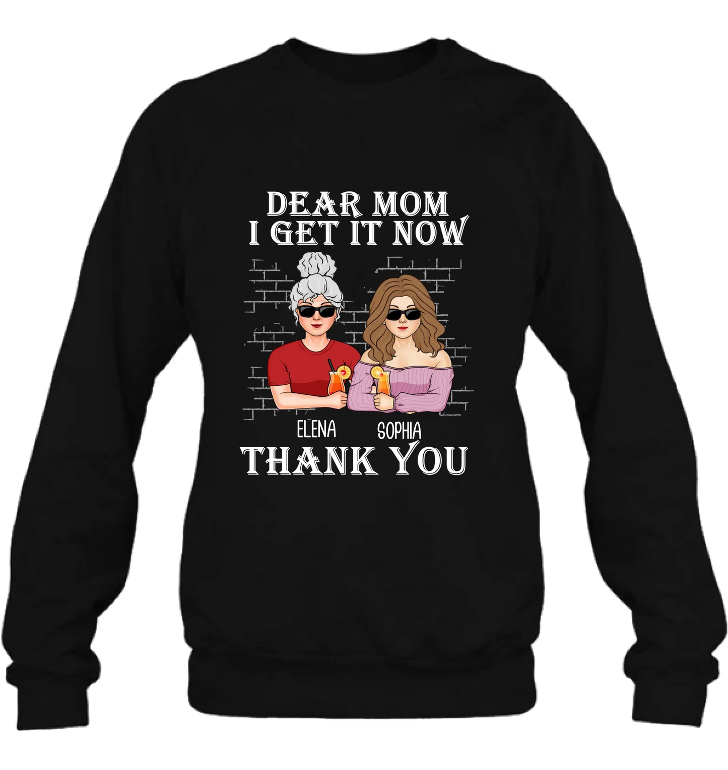 Personalized Dear Mom Shirt/Hoodie - Mother's Day Gift From Daughter - I Get It Now