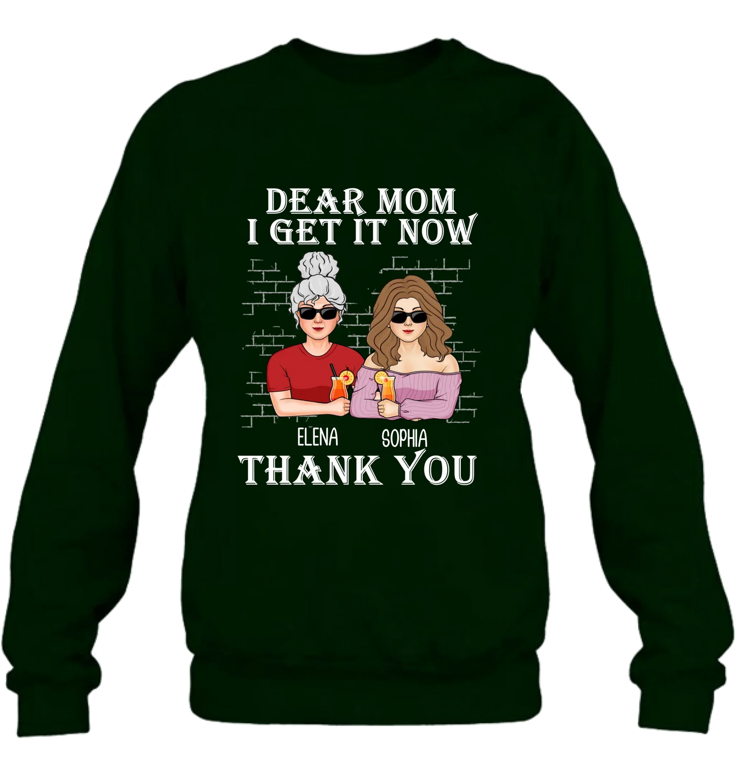 Personalized Dear Mom Shirt/Hoodie - Mother's Day Gift From Daughter - I Get It Now