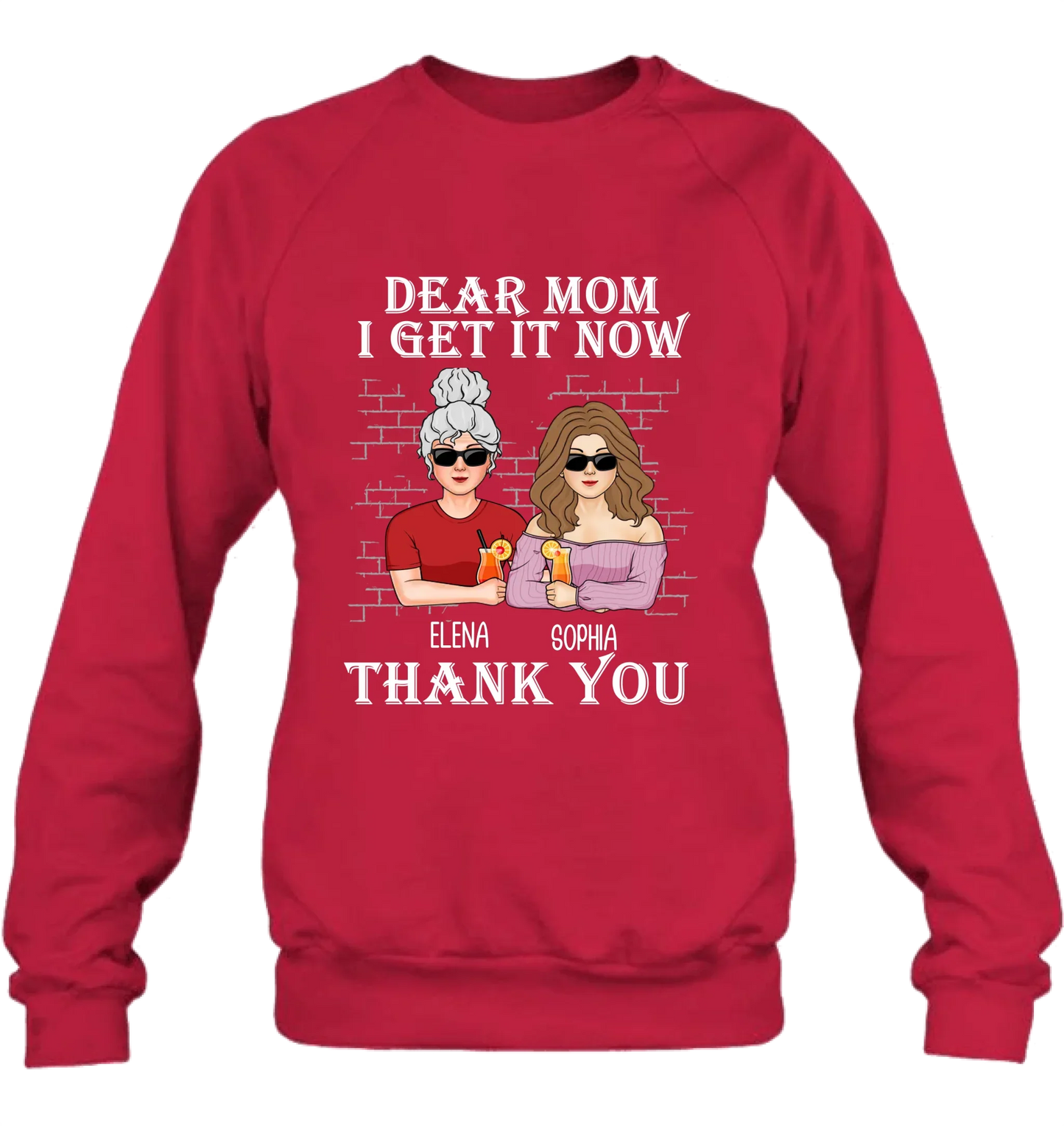 Personalized Dear Mom Shirt/Hoodie - Mother's Day Gift From Daughter - I Get It Now