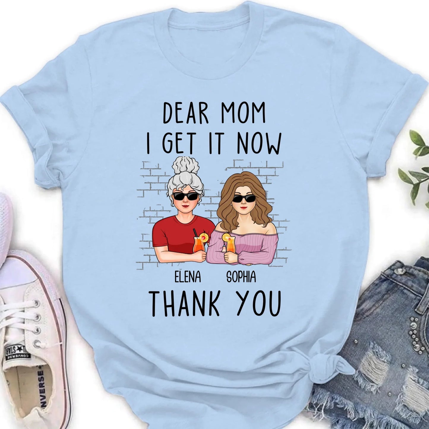 Personalized Daughter & Mom Shirt - Mother's Day Gift From Daughter - Dear Mom I Get It Now