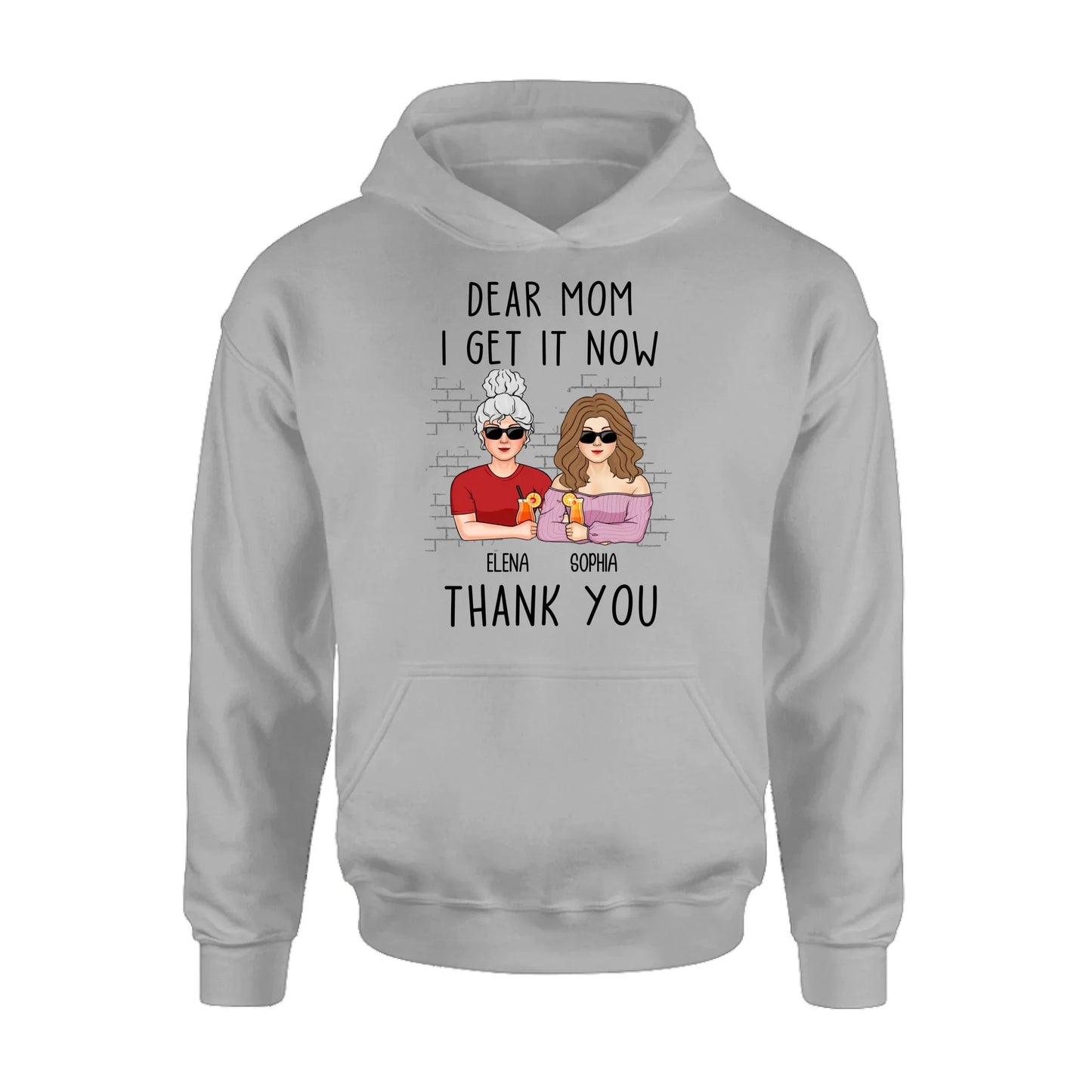 Personalized Daughter & Mom Shirt - Mother's Day Gift From Daughter - Dear Mom I Get It Now
