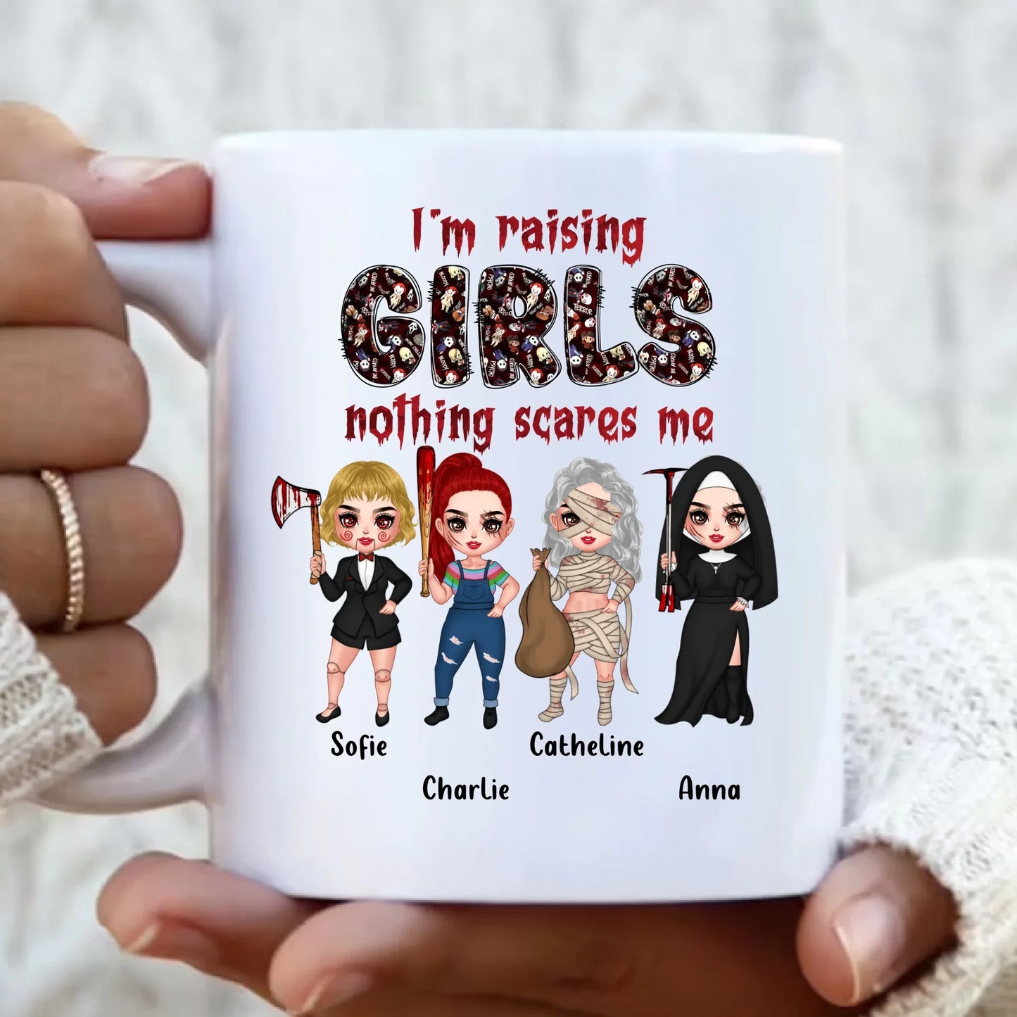 Personalized Horror Girl Mug Coffee - Up to 4 Girls -I'm Raising Girls Nothing Scares Me