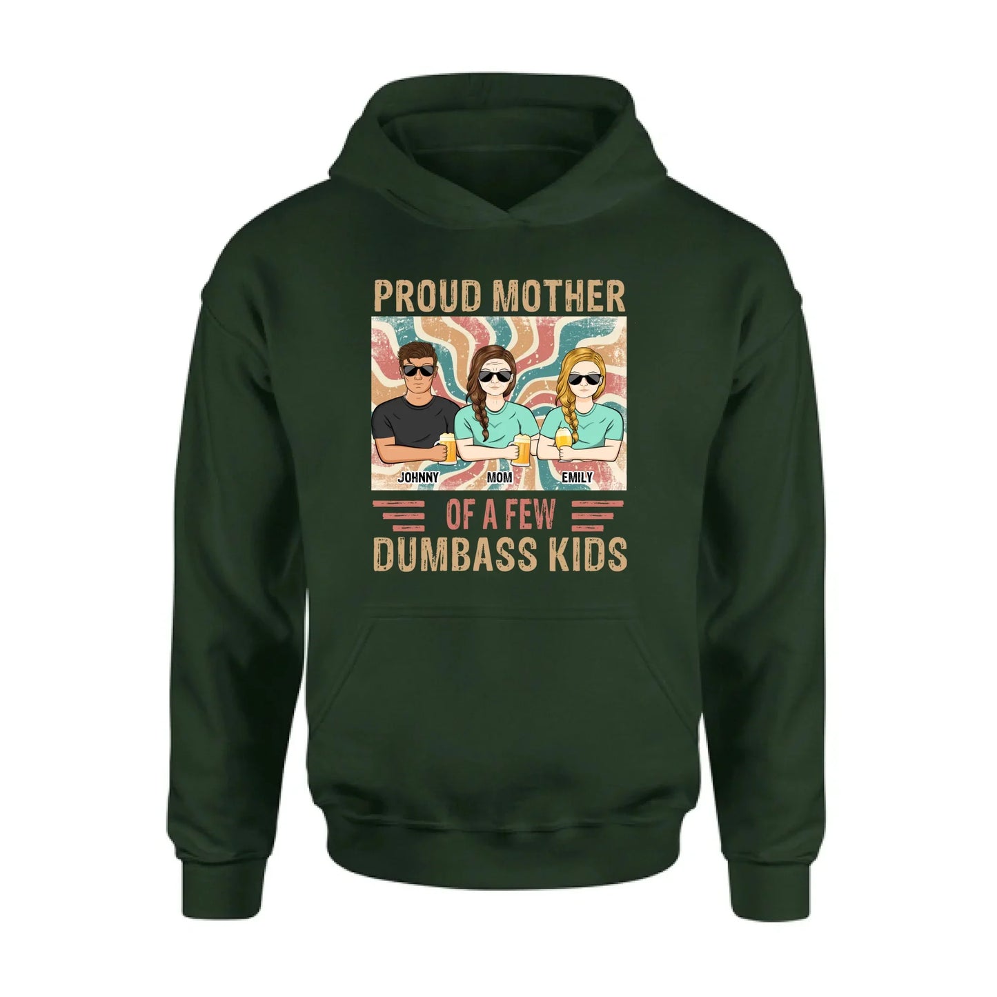 Personalized Proud Mother Of A Few Dumbass Kids  T-Shirt/ Long Sleeve/ Sweater/Hoodie - Mom  With Up To 4 Children - Mother's Day Gift Idea