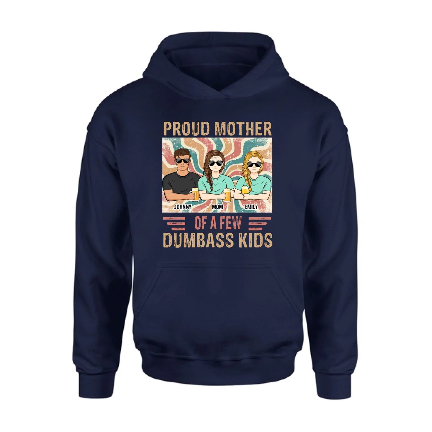 Personalized Proud Mother Of A Few Dumbass Kids  T-Shirt/ Long Sleeve/ Sweater/Hoodie - Mom  With Up To 4 Children - Mother's Day Gift Idea