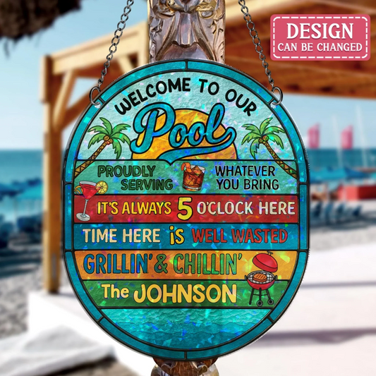 Personalized Welcome To  Our Pool Acrylic Suncatcher - Summer Gift Idea For Family - It's Always 5 O'clock Hear