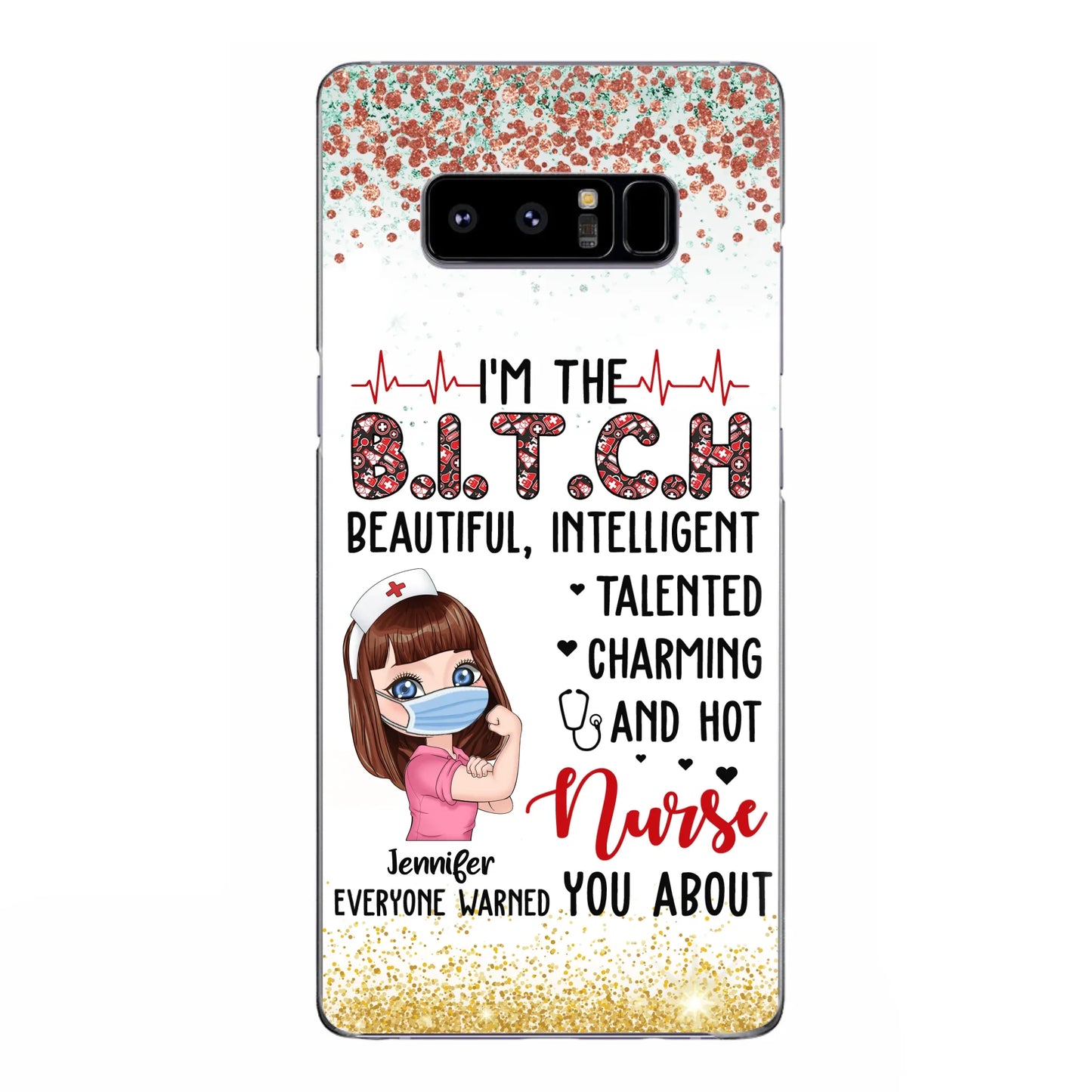 Custom Personalized Nurse Phone Case - Gift Idea For Nurse - I'm The Bitch Beautiful, Intelligent, Talented, Charming And Hot - Case For iPhone/ Samsung