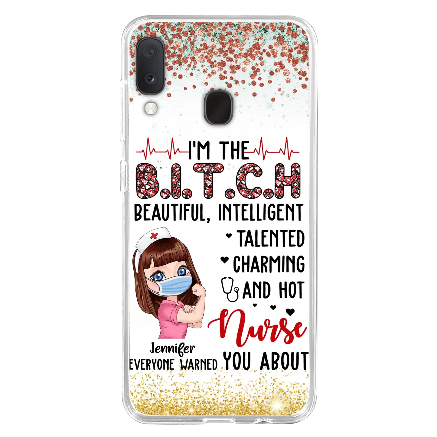 Custom Personalized Nurse Phone Case - Gift Idea For Nurse - I'm The Bitch Beautiful, Intelligent, Talented, Charming And Hot - Case For iPhone/ Samsung