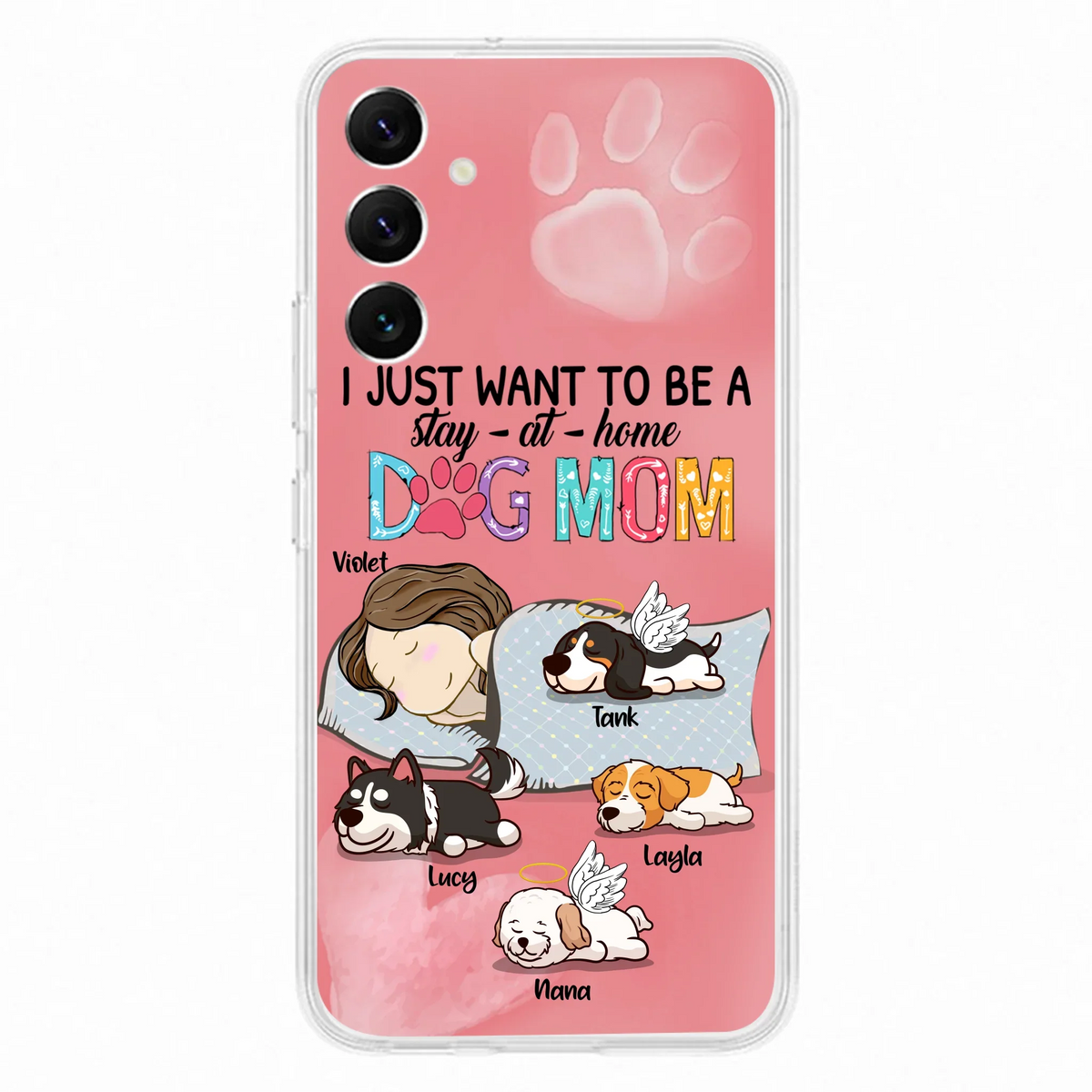 Custom Personalized Dog Mom Phone Case - Upto 4 Dogs - Best Gift For Dog Lover - I Just Want To Be A Stay At Home Dog Mom - Case For iPhone And Samsung