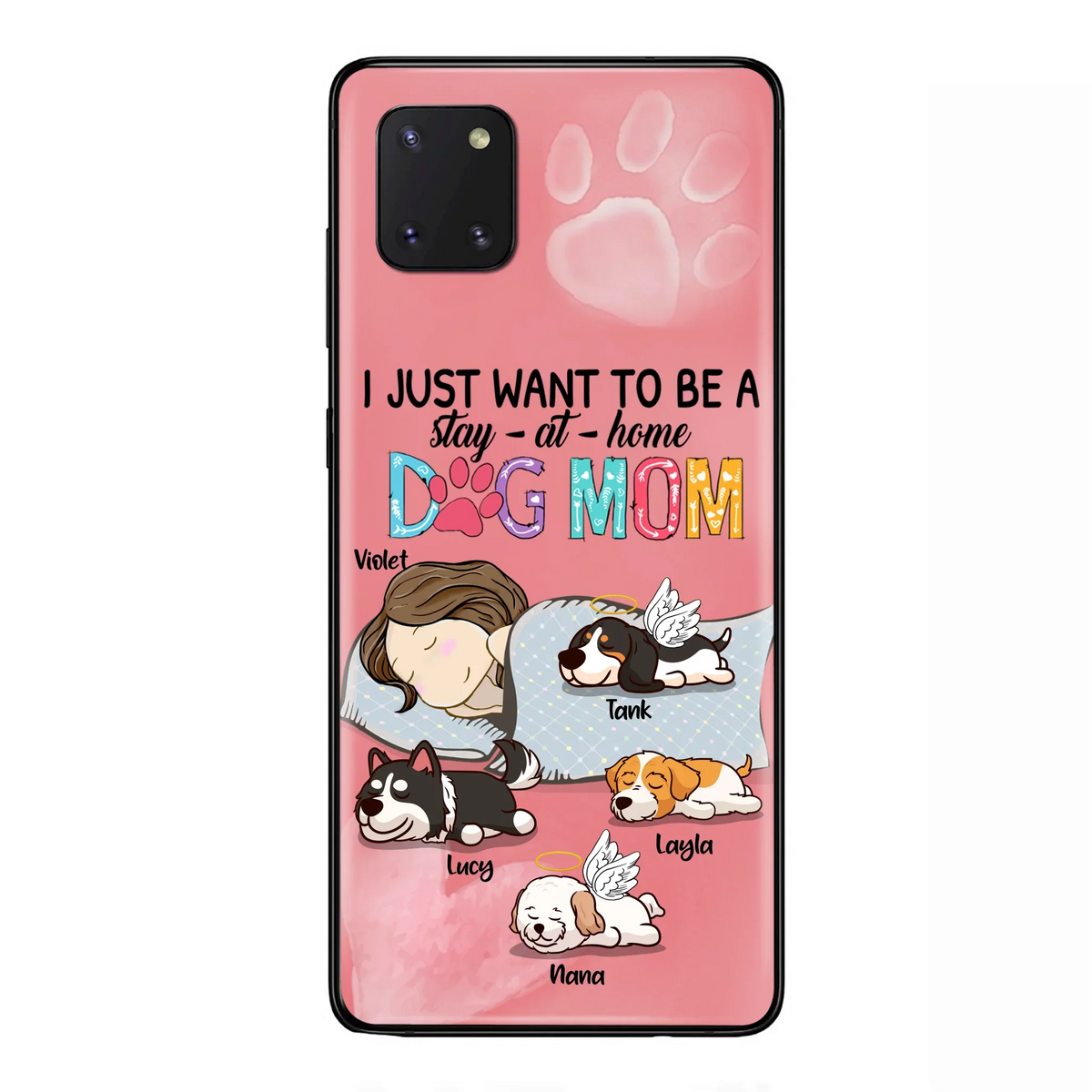 Custom Personalized Dog Mom Phone Case - Upto 4 Dogs - Best Gift For Dog Lover - I Just Want To Be A Stay At Home Dog Mom - Case For iPhone And Samsung