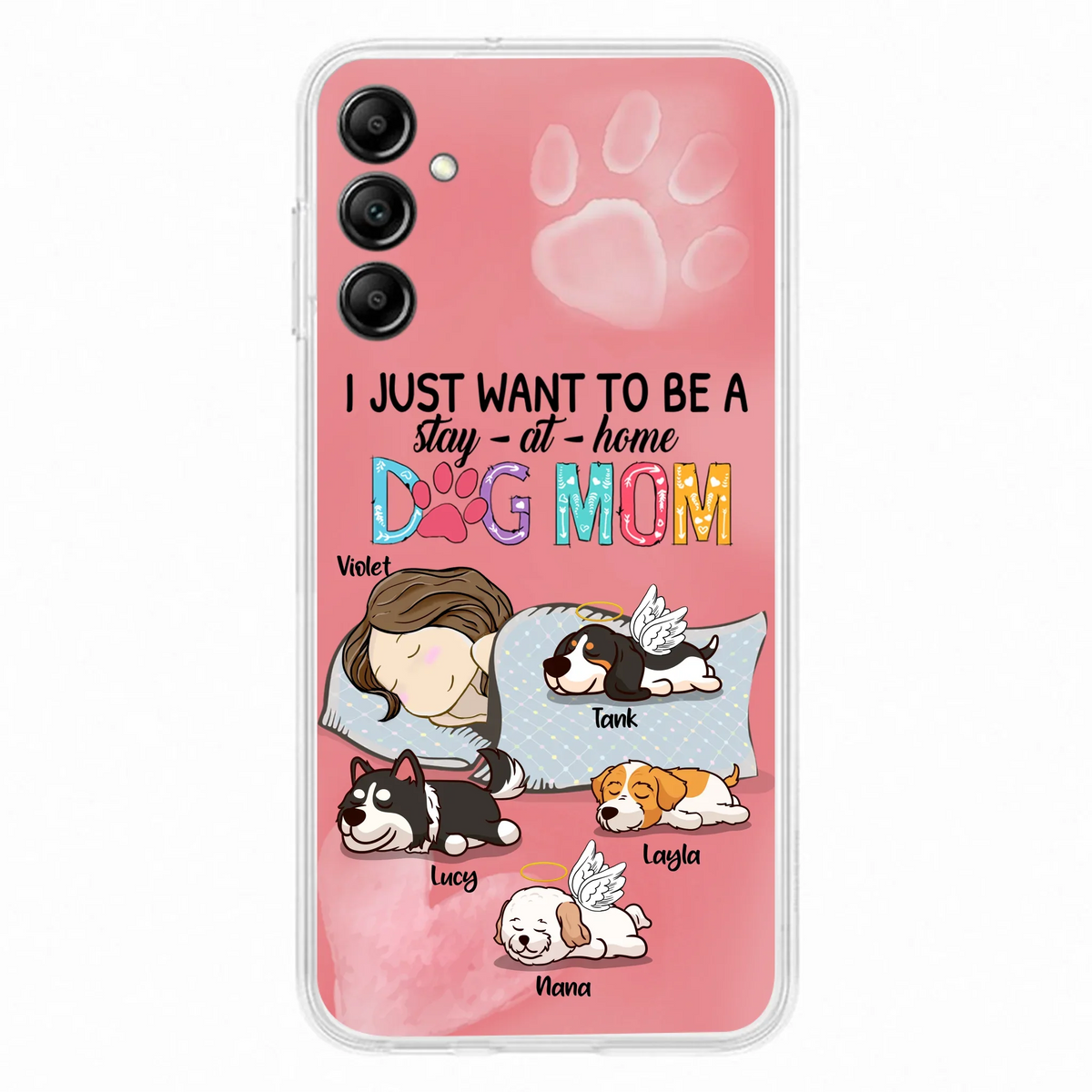 Custom Personalized Dog Mom Phone Case - Upto 4 Dogs - Best Gift For Dog Lover - I Just Want To Be A Stay At Home Dog Mom - Case For iPhone And Samsung