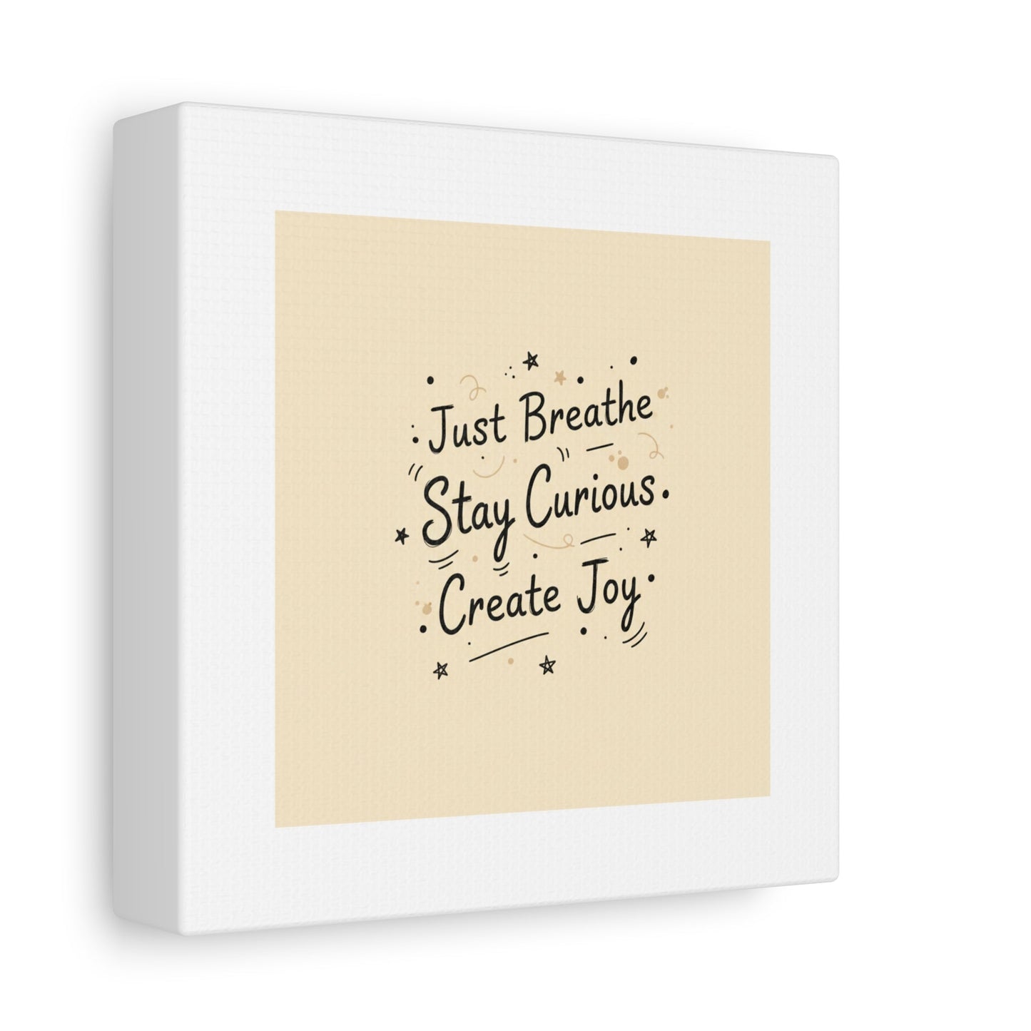 Just Breathe Stay Curious Create Joy Canvas | Messy Handwritten Typography, Doodle Text Art