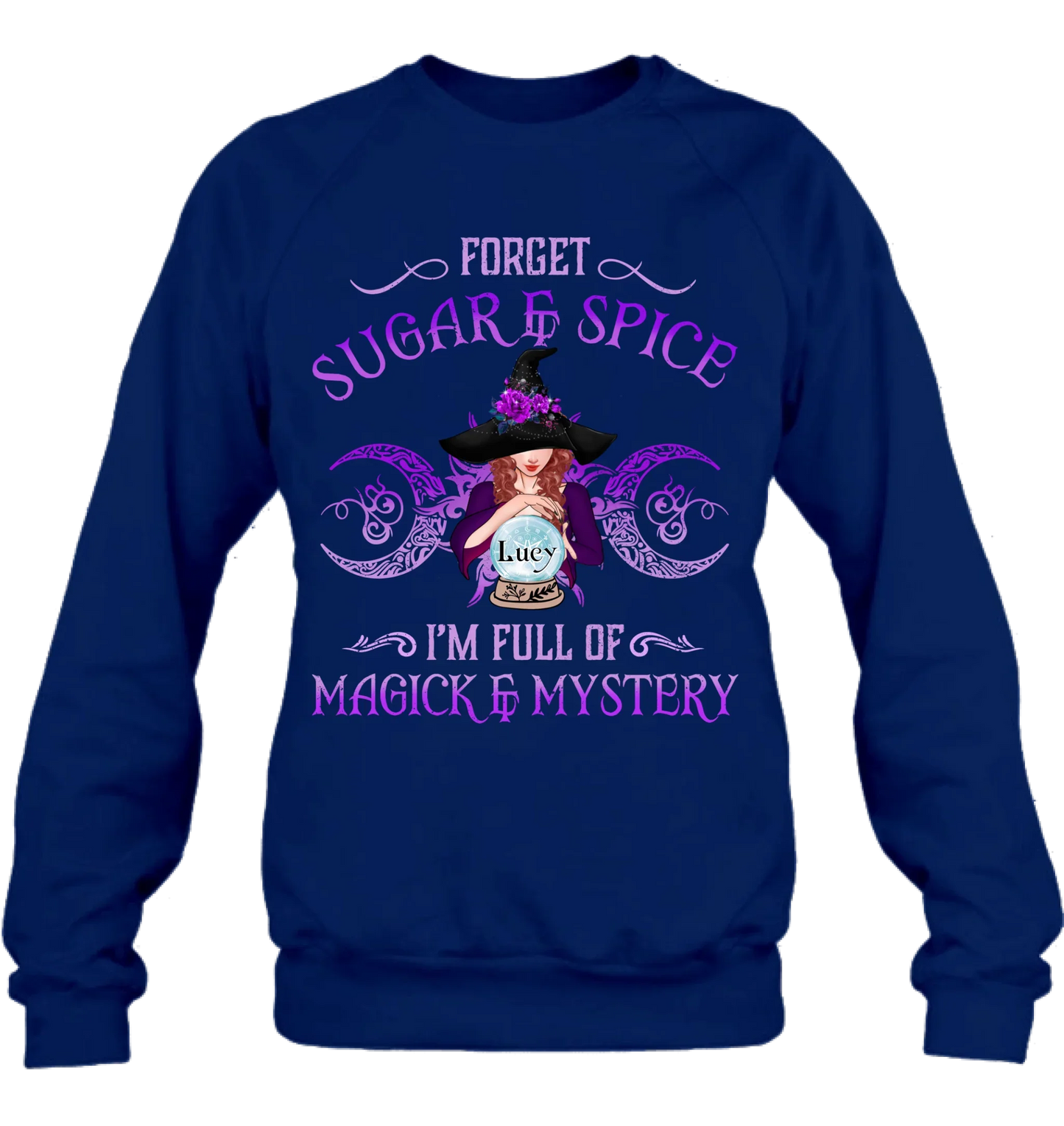Personalized Witch T-shirt/Long Sleeves/Sweatshirt/Hoodie - Gift Idea For Witch Lovers - Forget Sugar & Spice I'm Full Of Magick & Mystery