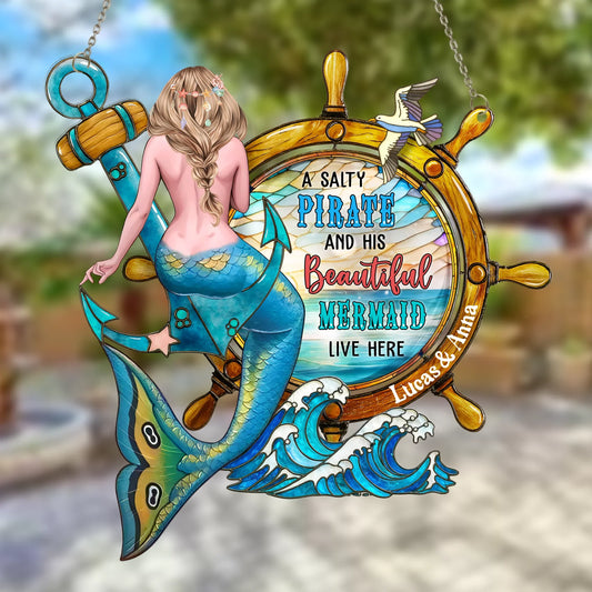 Personalized Mermaid Acrylic Suncatcher - Summer Gift Idea - A Salty Pirate And His Beautiful Mermaid Live Here