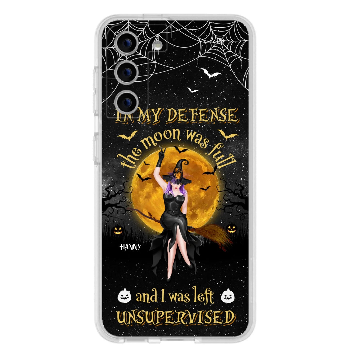 Custom Personalized Witch Moon Phone Case - Halloween Gift Idea - In My Defense The Moon Was Full And I Was Left Unsupervised - Case For iPhone And Samsung