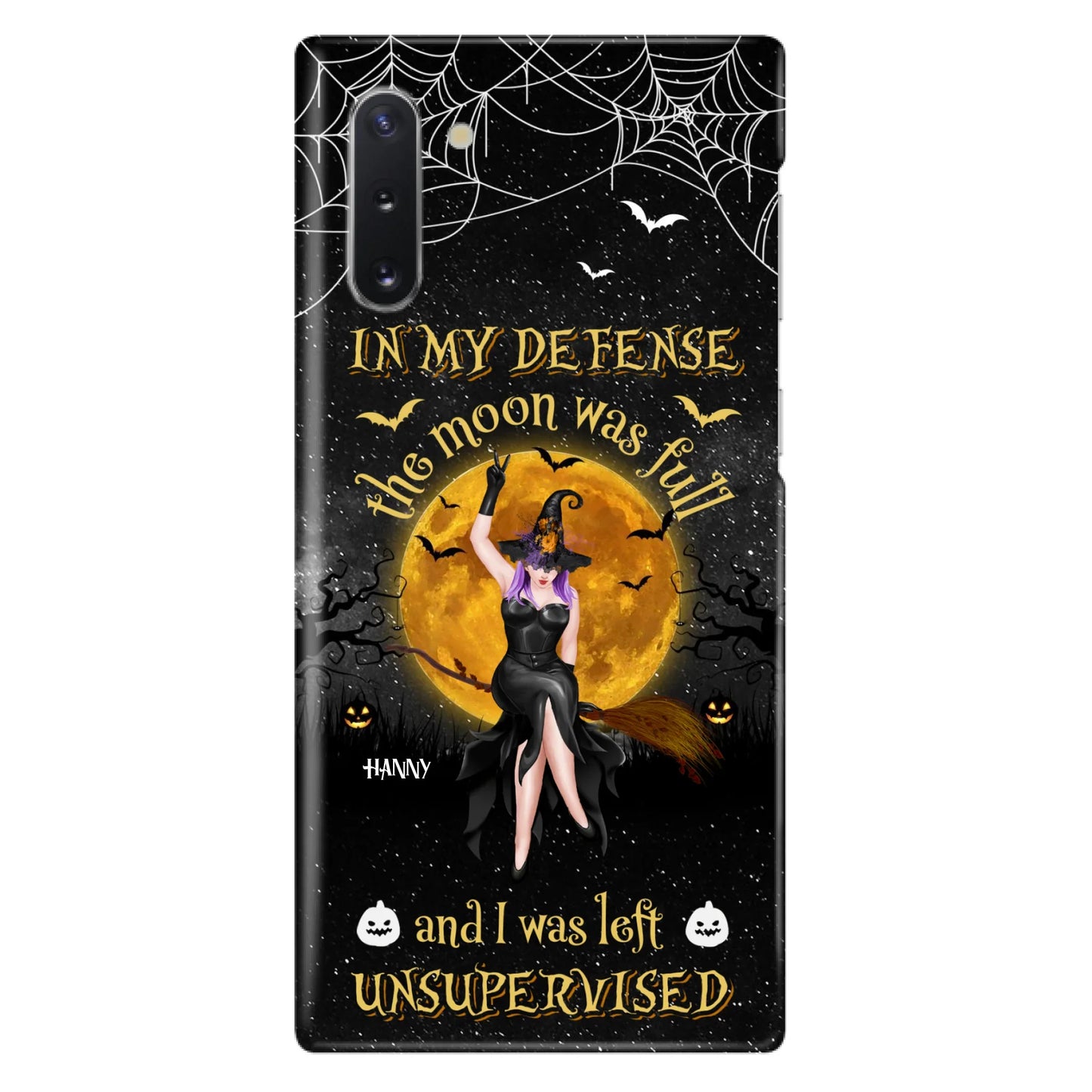 Custom Personalized Witch Moon Phone Case - Halloween Gift Idea - In My Defense The Moon Was Full And I Was Left Unsupervised - Case For iPhone And Samsung