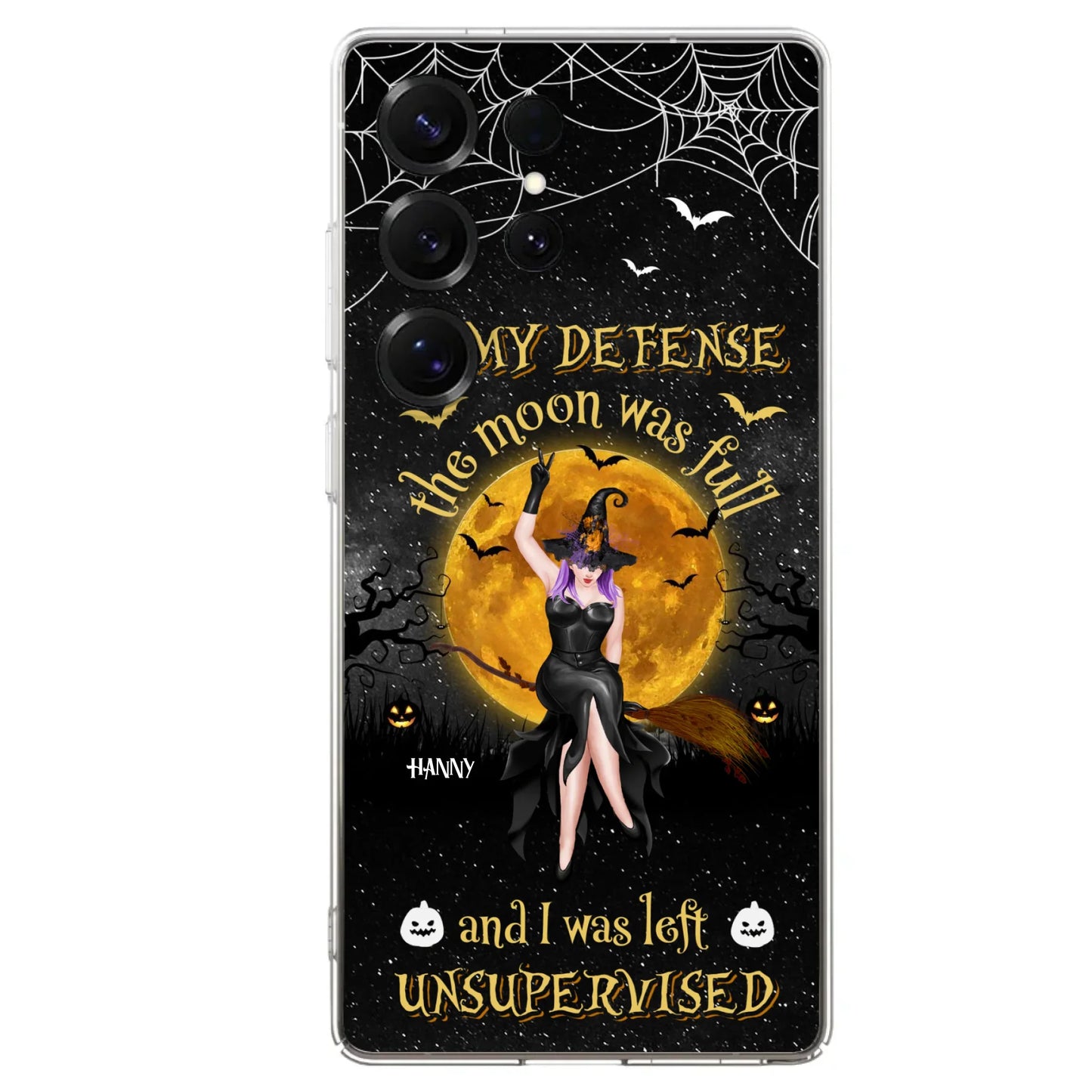 Custom Personalized Witch Moon Phone Case - Halloween Gift Idea - In My Defense The Moon Was Full And I Was Left Unsupervised - Case For iPhone And Samsung