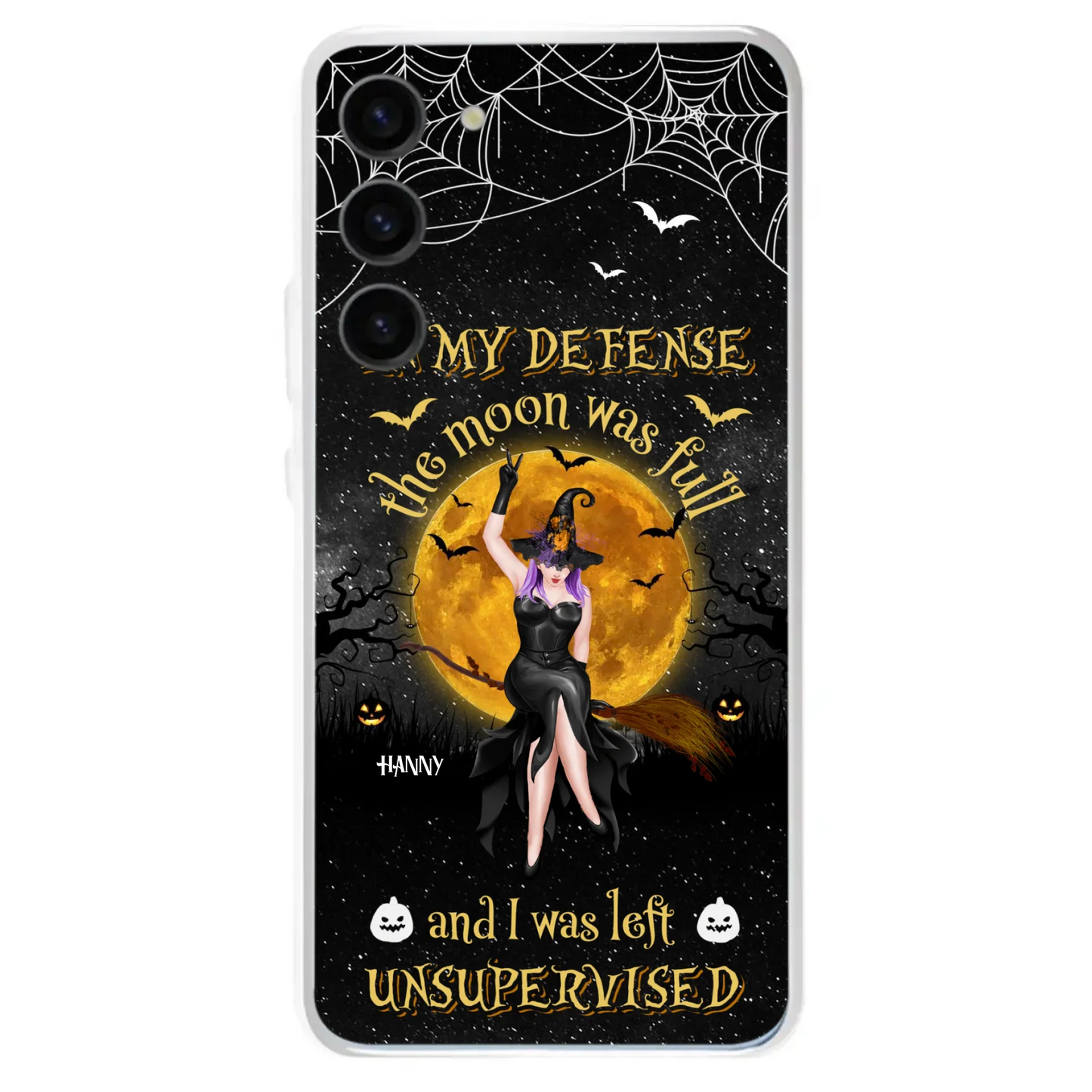 Custom Personalized Witch Moon Phone Case - Halloween Gift Idea - In My Defense The Moon Was Full And I Was Left Unsupervised - Case For iPhone And Samsung