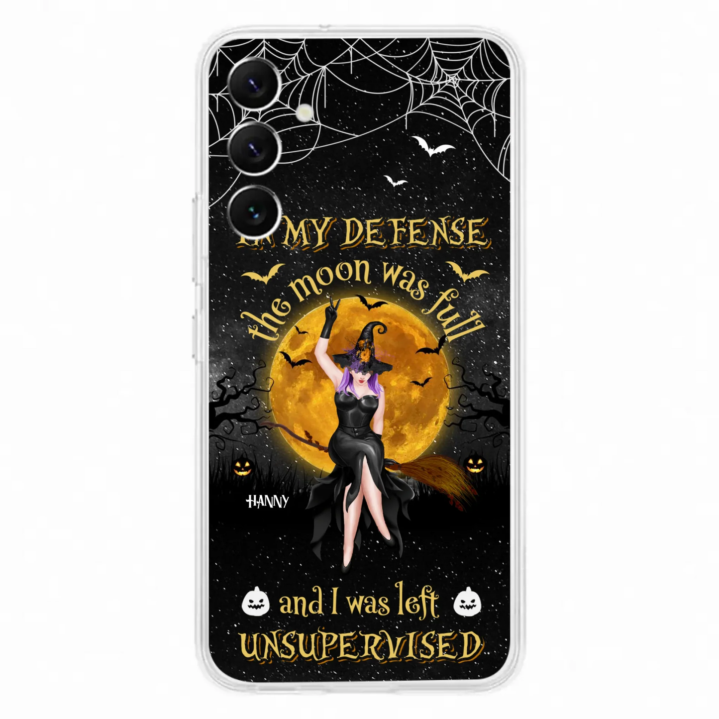 Custom Personalized Witch Moon Phone Case - Halloween Gift Idea - In My Defense The Moon Was Full And I Was Left Unsupervised - Case For iPhone And Samsung