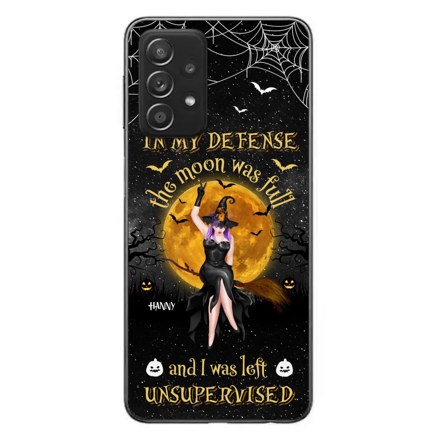 Custom Personalized Witch Moon Phone Case - Halloween Gift Idea - In My Defense The Moon Was Full And I Was Left Unsupervised - Case For iPhone And Samsung