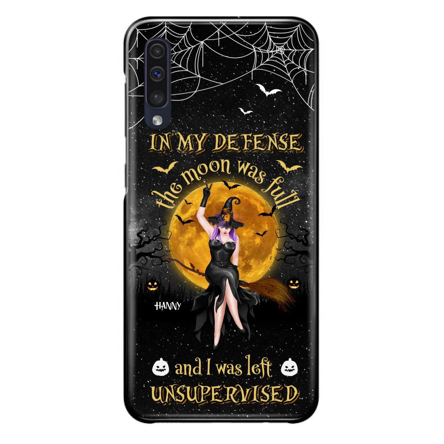 Custom Personalized Witch Moon Phone Case - Halloween Gift Idea - In My Defense The Moon Was Full And I Was Left Unsupervised - Case For iPhone And Samsung