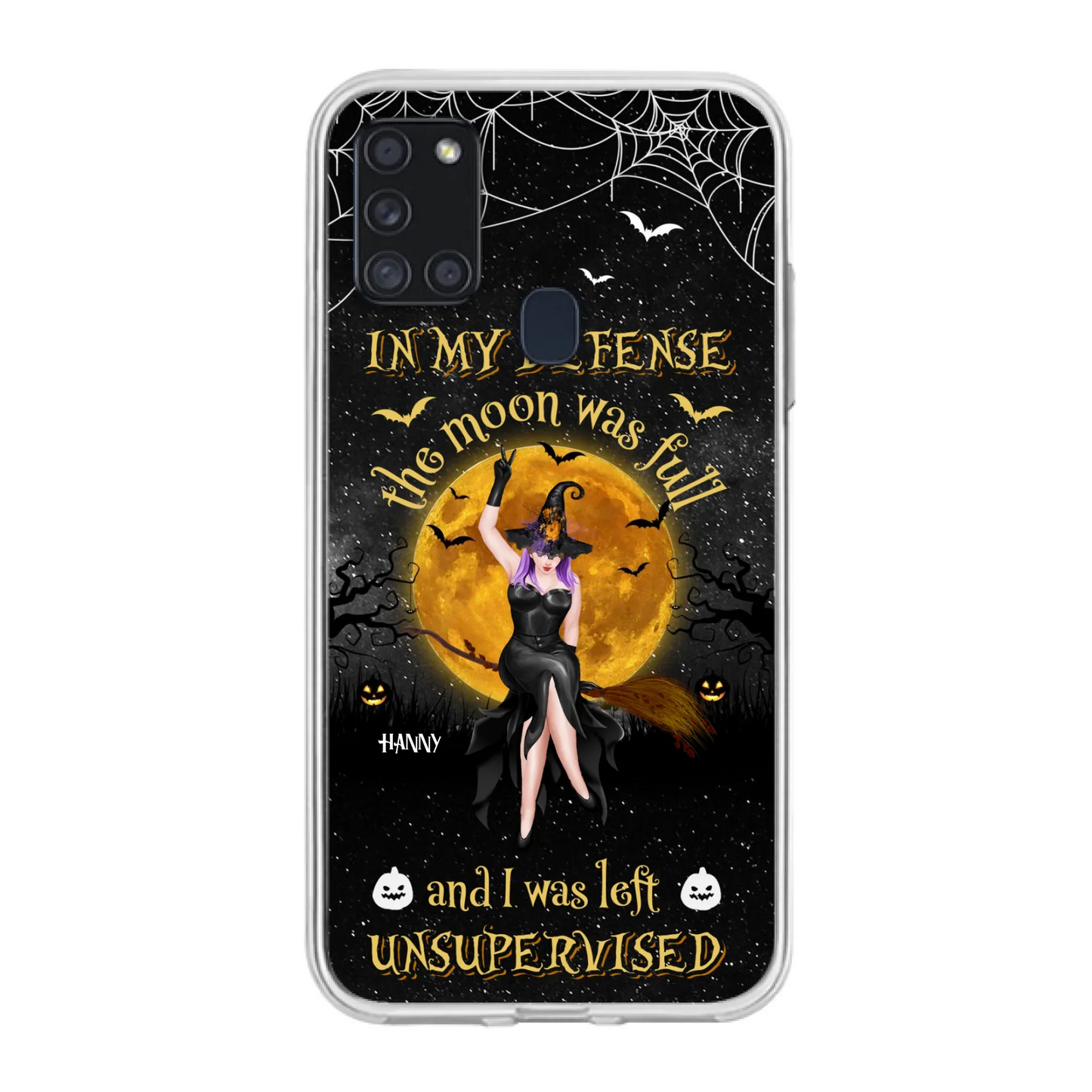 Custom Personalized Witch Moon Phone Case - Halloween Gift Idea - In My Defense The Moon Was Full And I Was Left Unsupervised - Case For iPhone And Samsung
