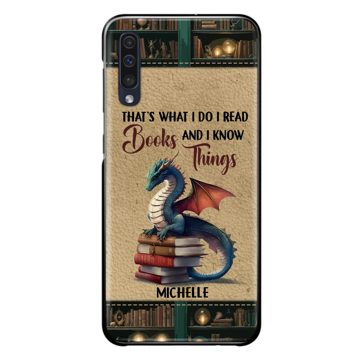 Custom Personalized Book Dragon Phone Case - Gift Idea For Book Lovers - That's What I Do I Read Books And I Know Things - Case For iPhone/ Samsung