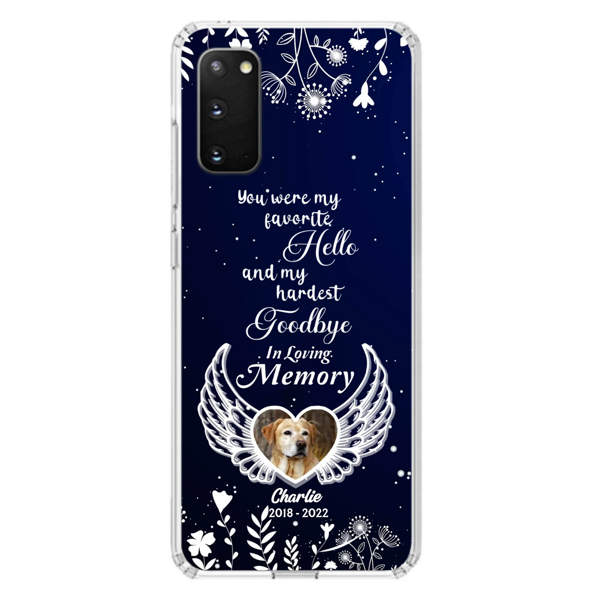 Personalized Memorial Phone Case - Memorial Gift Idea For Pet Lovers - You Were My Favorite Hello And My Hardest Goodbye - Case For iPhone/Samsung