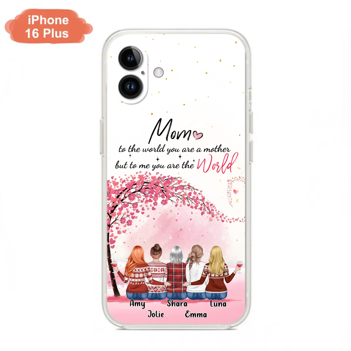 Custom Personalized Mom Phone Case - Mother With Upto 4 Daughters - Gift Idea For Mother's Day From Daughter - To Me You Are The World - Case For iPhone/Samsung