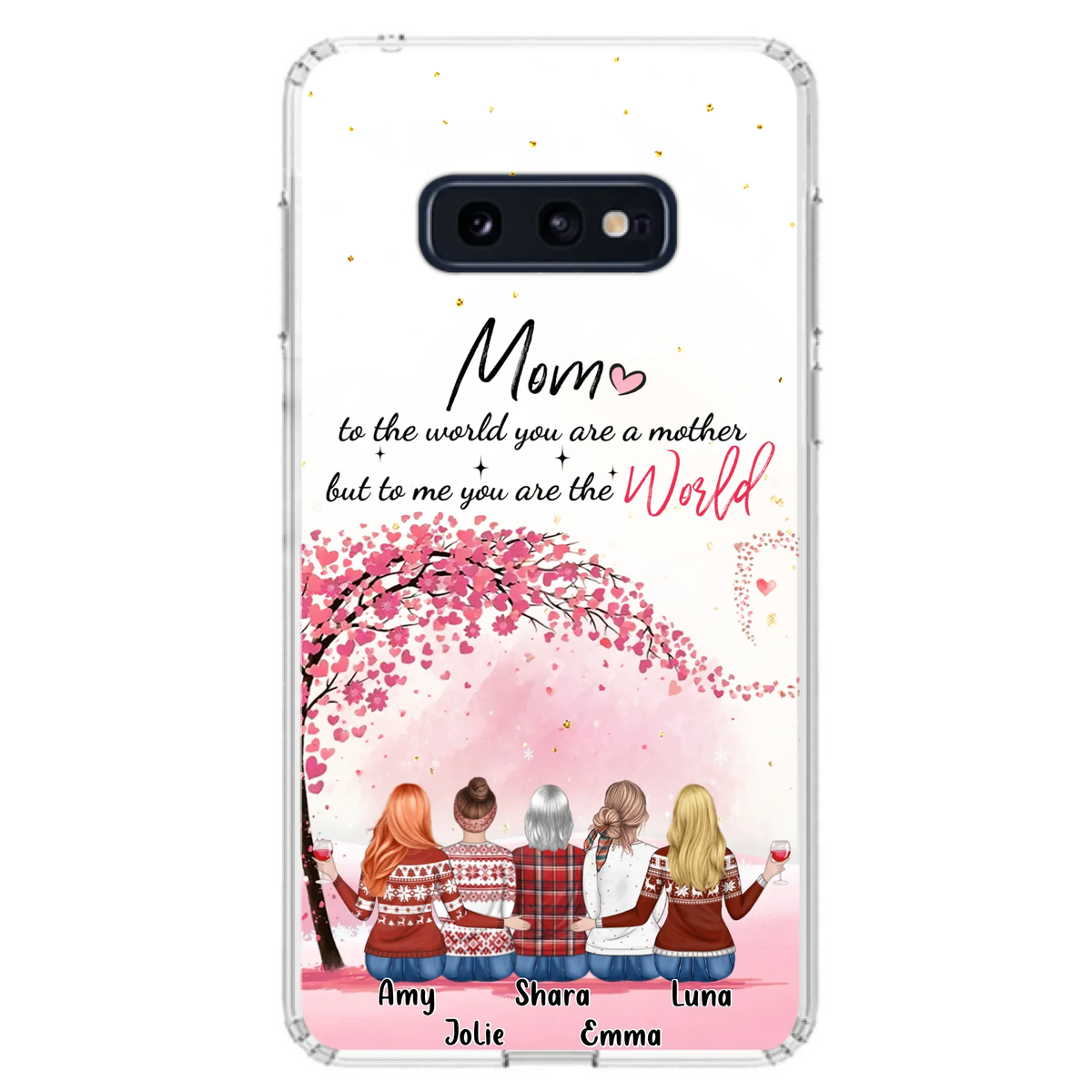 Custom Personalized Mom Phone Case - Mother With Upto 4 Daughters - Gift Idea For Mother's Day From Daughter - To Me You Are The World - Case For iPhone/Samsung