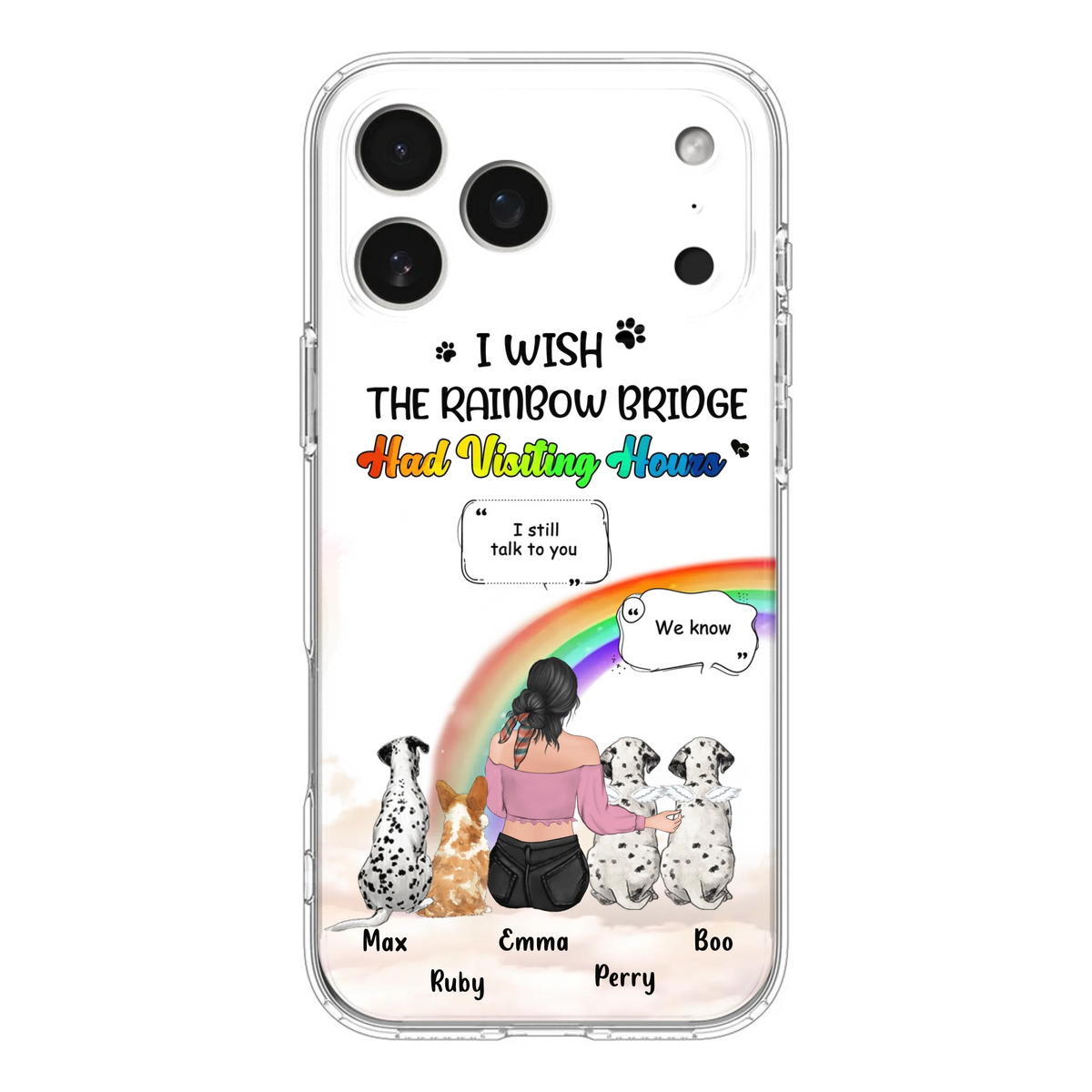 Personalized Pet Mom Phone Case - Upto 4 Pets - Memorial Gift Idea for Dog/Cat Lovers - I Wish The Rainbow Bridge Had Visiting Hours - Case for iPhone/Samsung