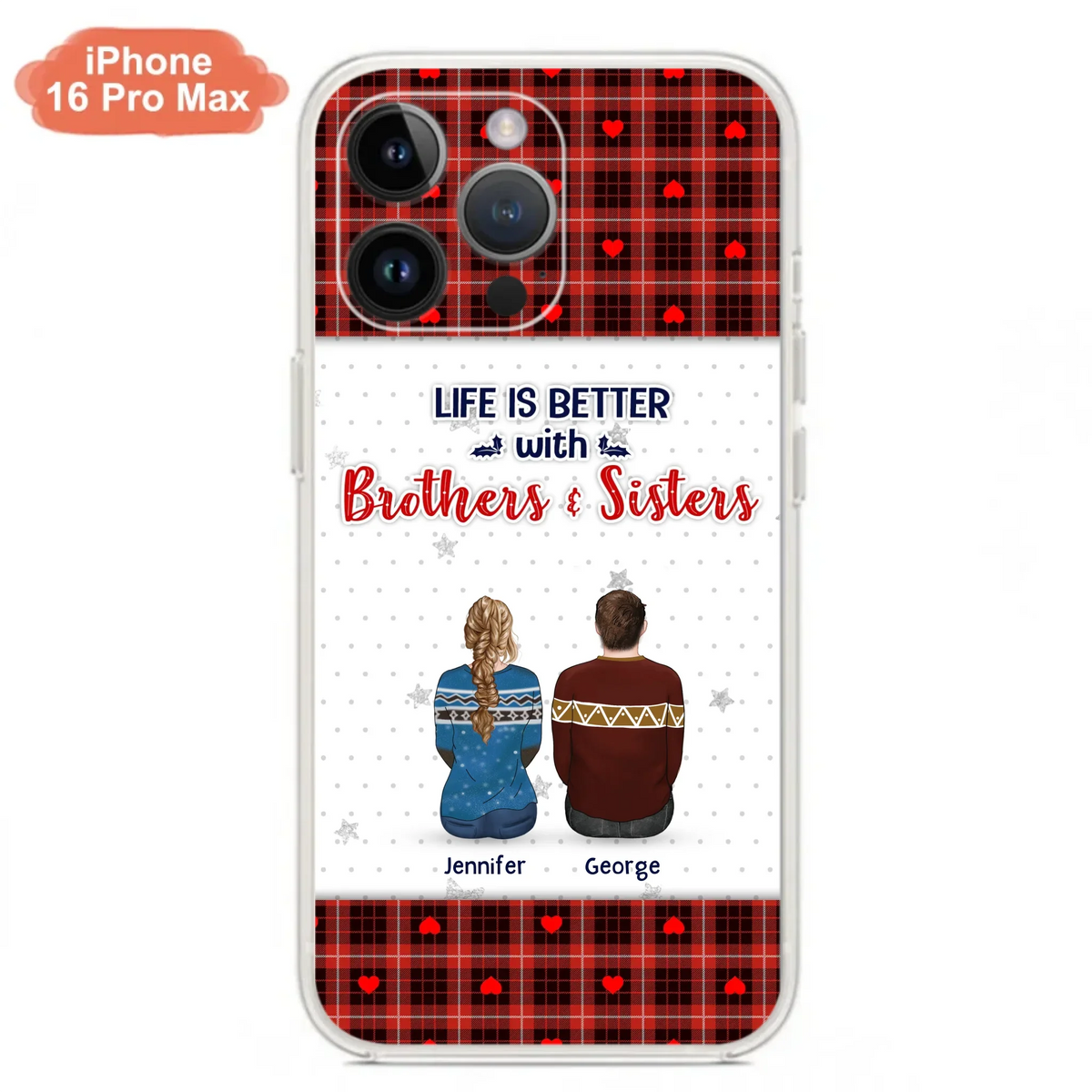 Custom Personalized Brothers Sisters Phone Case - Upto 10 People - Christmas Gift Idea For Siblings/ Family - Life Is Better With Brothers & Sisters - Case For iPhone And Samsung
