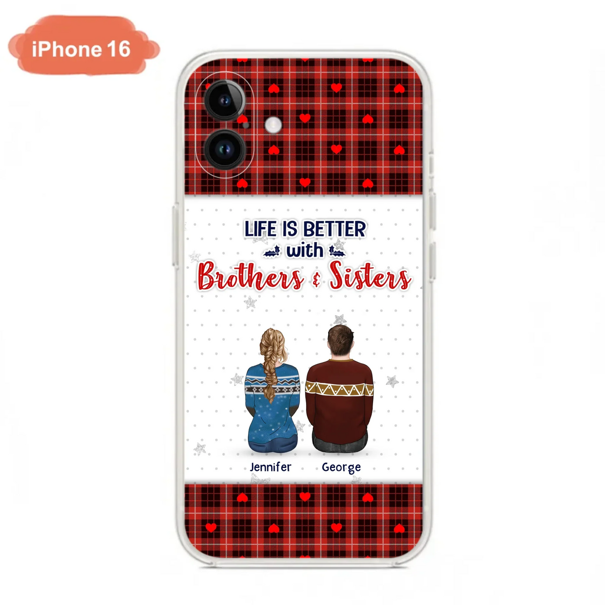 Custom Personalized Brothers Sisters Phone Case - Upto 10 People - Christmas Gift Idea For Siblings/ Family - Life Is Better With Brothers & Sisters - Case For iPhone And Samsung