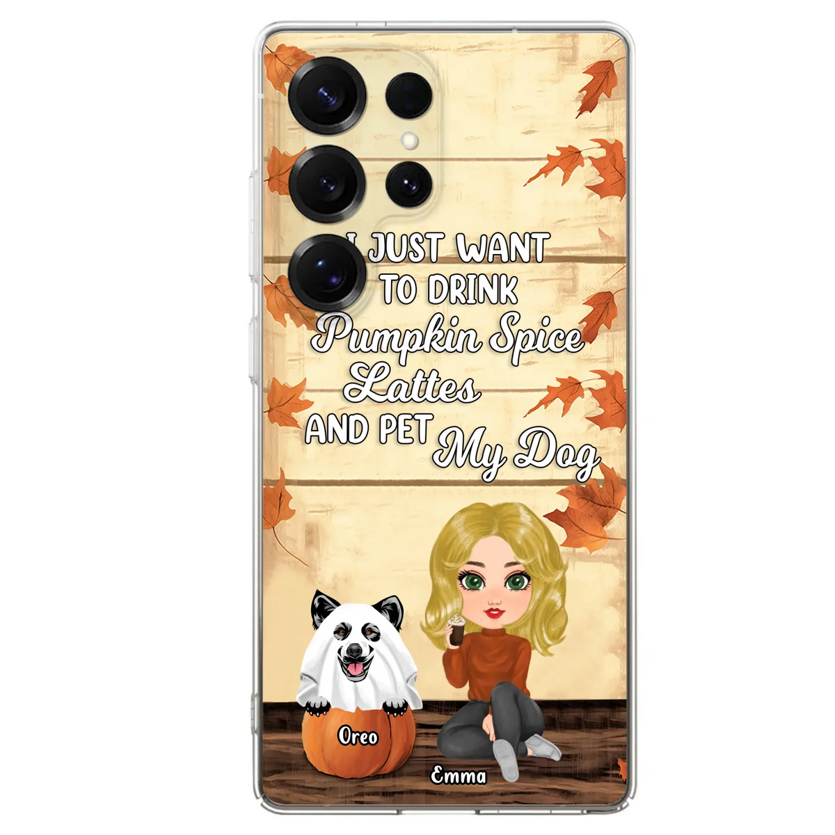 Custom Personalized Girl Dog/Cat Phone Case - Upto 5 Pets - Autumn Gift For Dog/Cat Lover - I Just Want To Drink Pumpkin Spice Lattes And Pet My Dogs - Case For iPhone And Samsung