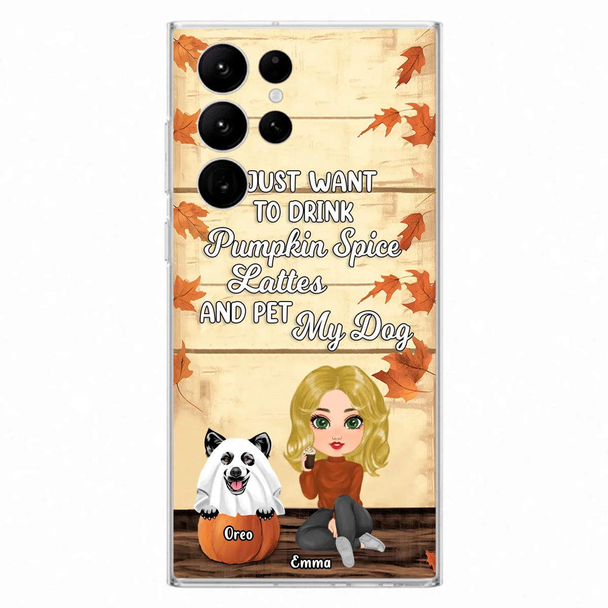 Custom Personalized Girl Dog/Cat Phone Case - Upto 5 Pets - Autumn Gift For Dog/Cat Lover - I Just Want To Drink Pumpkin Spice Lattes And Pet My Dogs - Case For iPhone And Samsung