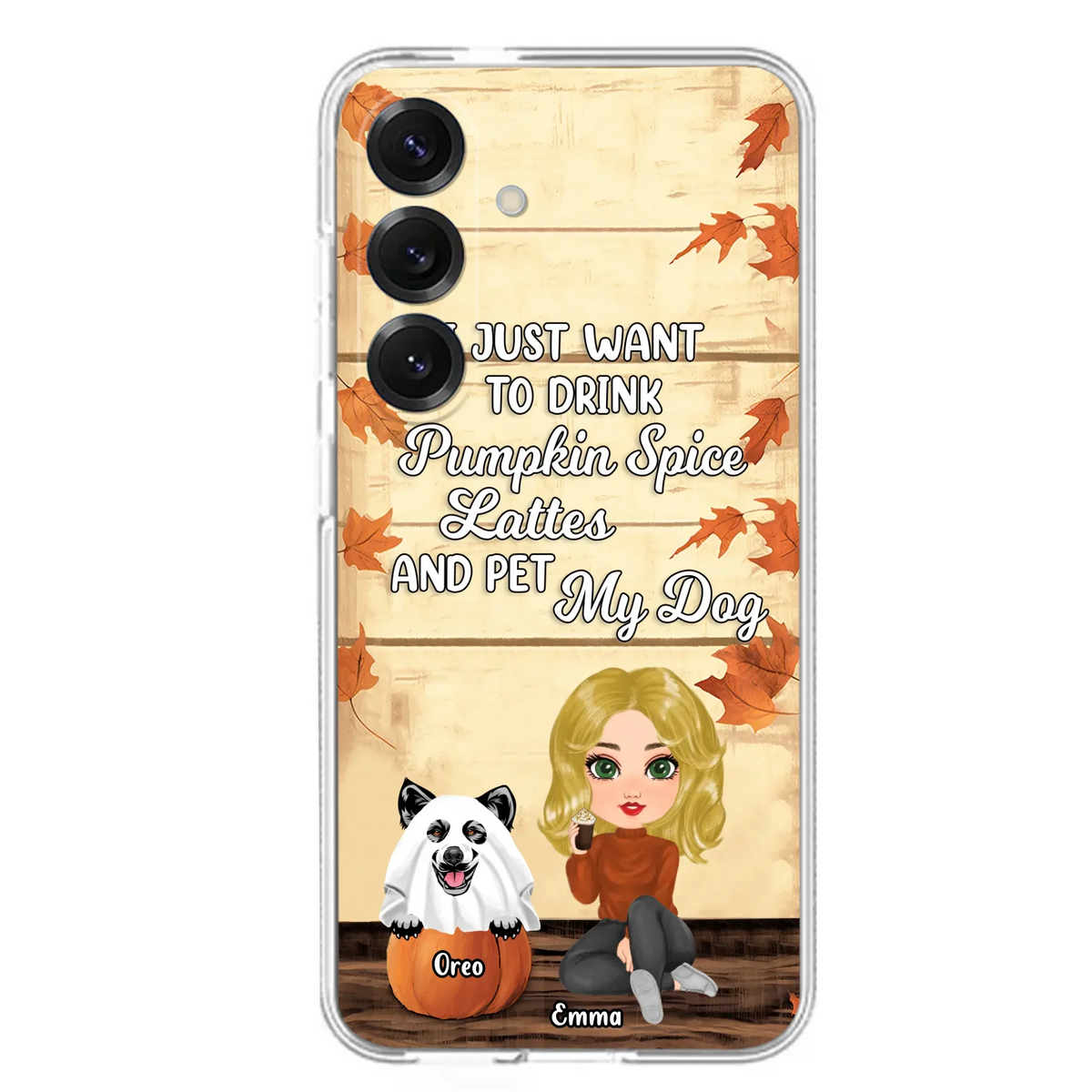 Custom Personalized Girl Dog/Cat Phone Case - Upto 5 Pets - Autumn Gift For Dog/Cat Lover - I Just Want To Drink Pumpkin Spice Lattes And Pet My Dogs - Case For iPhone And Samsung