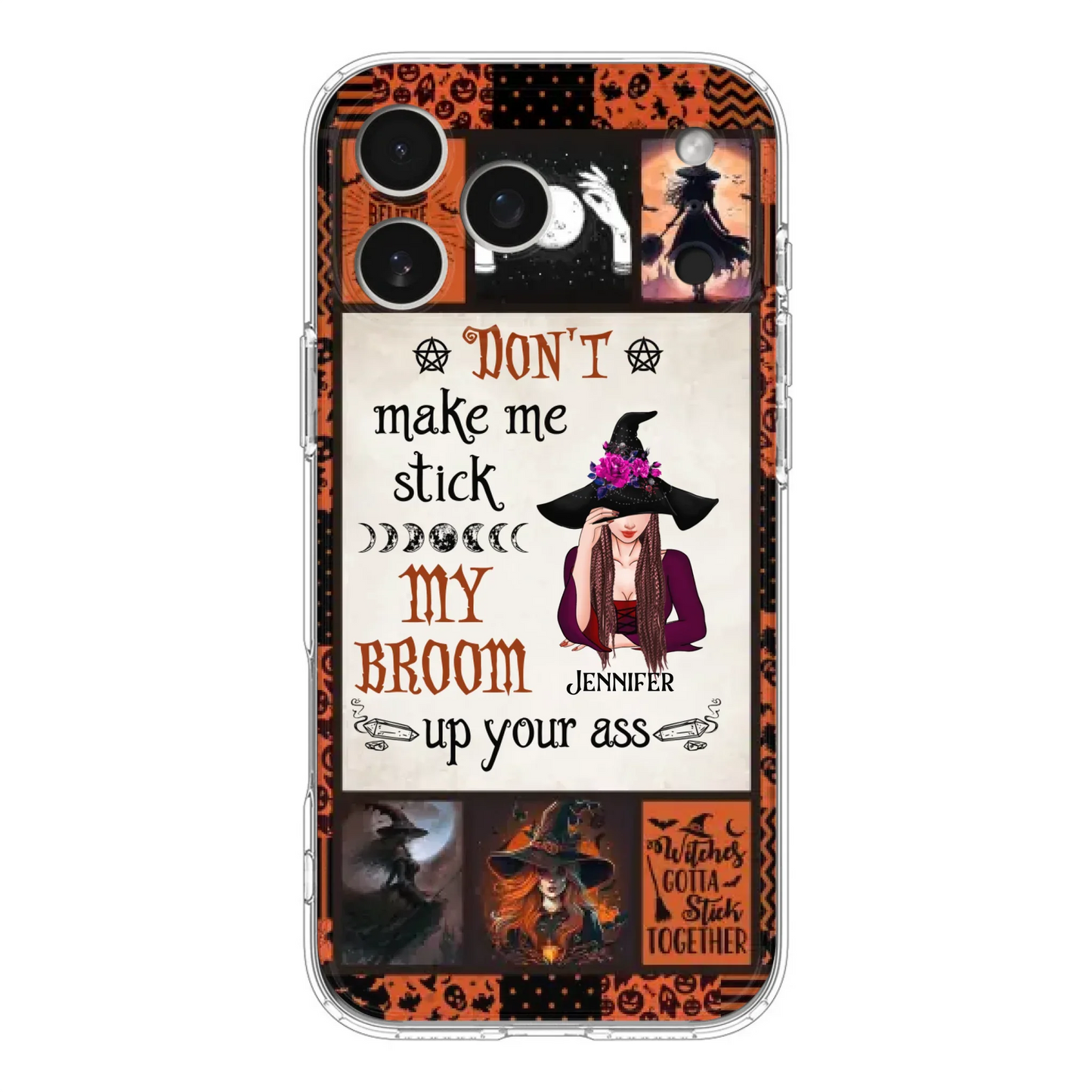 Personalized Witch Phone Case - Halloween Gift Idea For Witch Lovers - Don't Make Me Stick My Broom Up Your Ass - Case For iPhone/Samsung