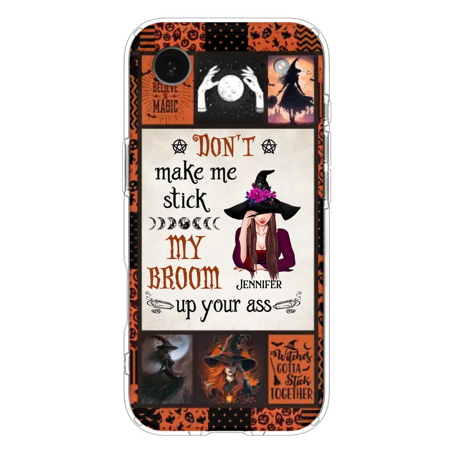 Personalized Witch Phone Case - Halloween Gift Idea For Witch Lovers - Don't Make Me Stick My Broom Up Your Ass - Case For iPhone/Samsung