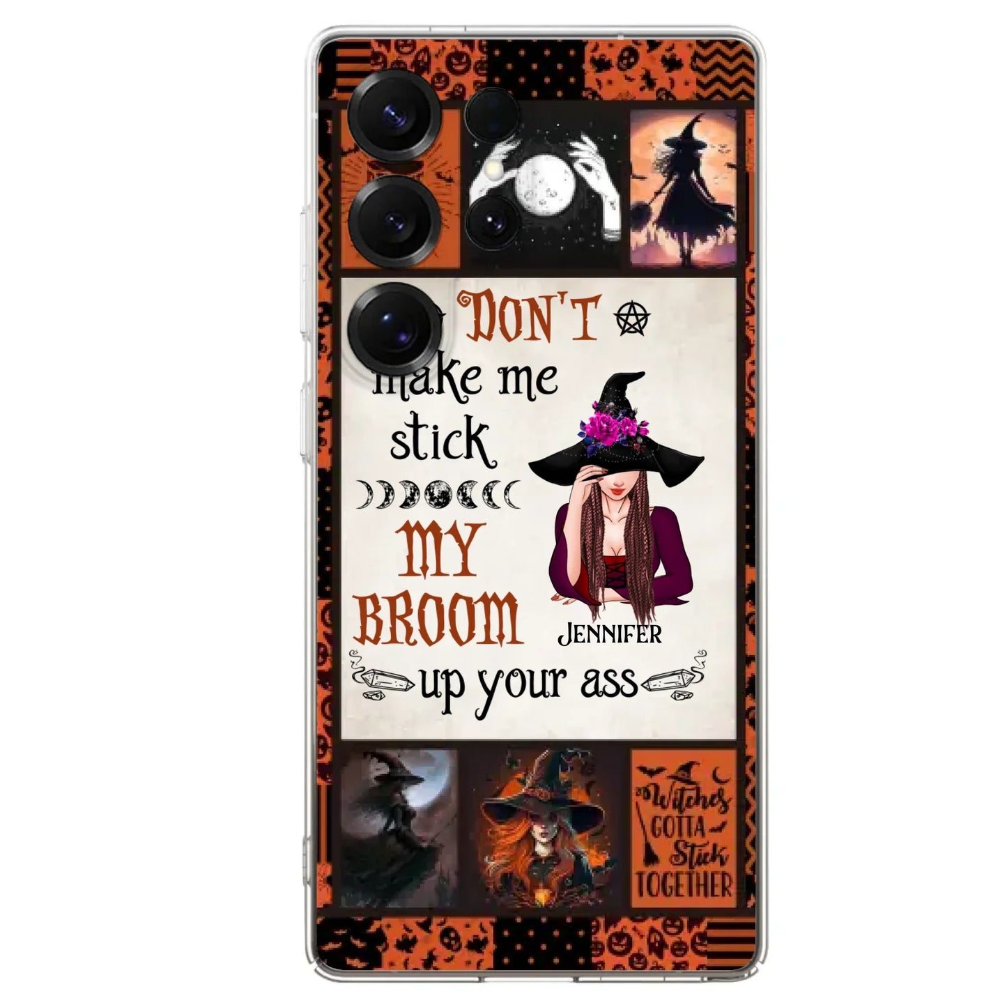 Personalized Witch Phone Case - Halloween Gift Idea For Witch Lovers - Don't Make Me Stick My Broom Up Your Ass - Case For iPhone/Samsung