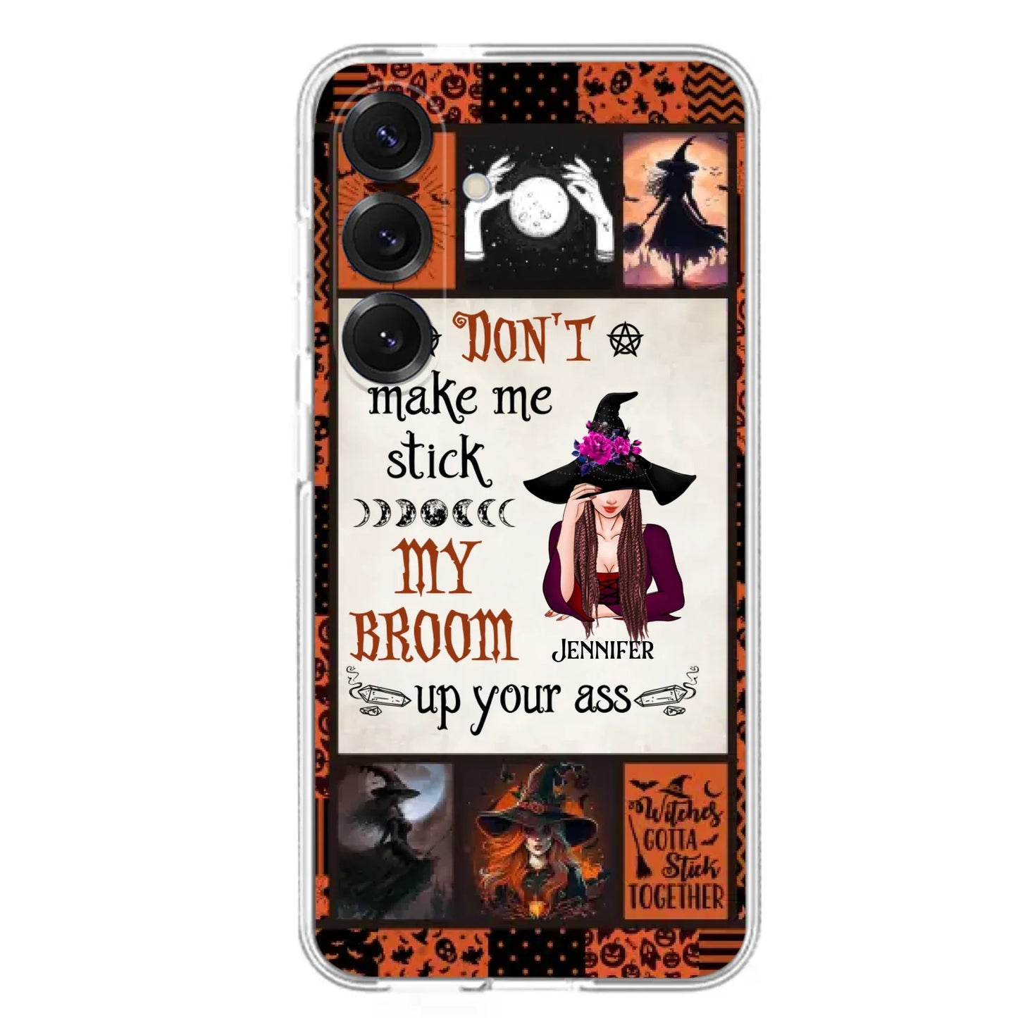 Personalized Witch Phone Case - Halloween Gift Idea For Witch Lovers - Don't Make Me Stick My Broom Up Your Ass - Case For iPhone/Samsung