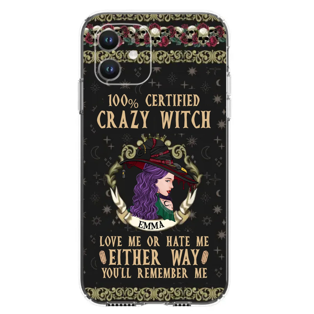 Personalized Witch Phone Case - Gift Idea For Halloween/ Witch - 100% Certified Crazy Witch Love Me Or Hate Me Either Way You'll Remember Me - Case For iPhone/Samsung