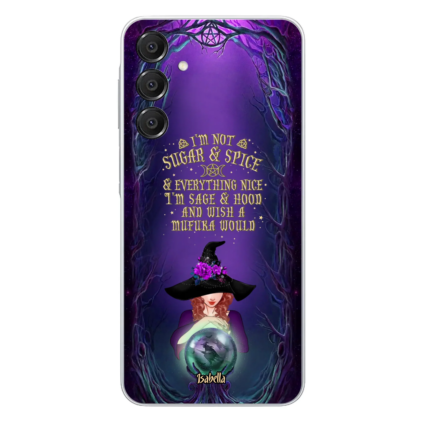 Custom Personalized Witch Phone Case - Gift Idea for Witch Lovers - I'm Not Sugar & Spice & Everything Nice - Case for iPhone/Samsung