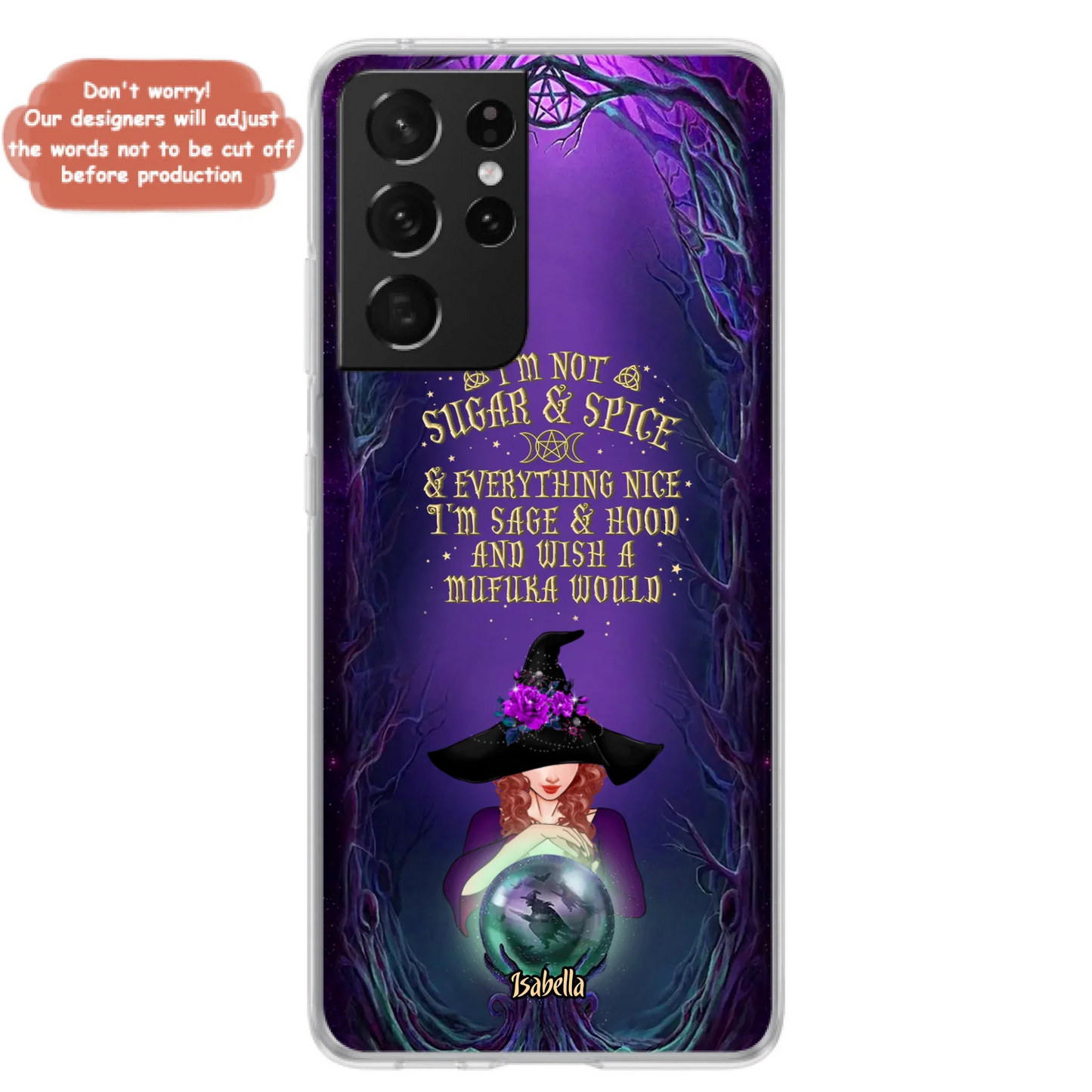 Custom Personalized Witch Phone Case - Gift Idea for Witch Lovers - I'm Not Sugar & Spice & Everything Nice - Case for iPhone/Samsung