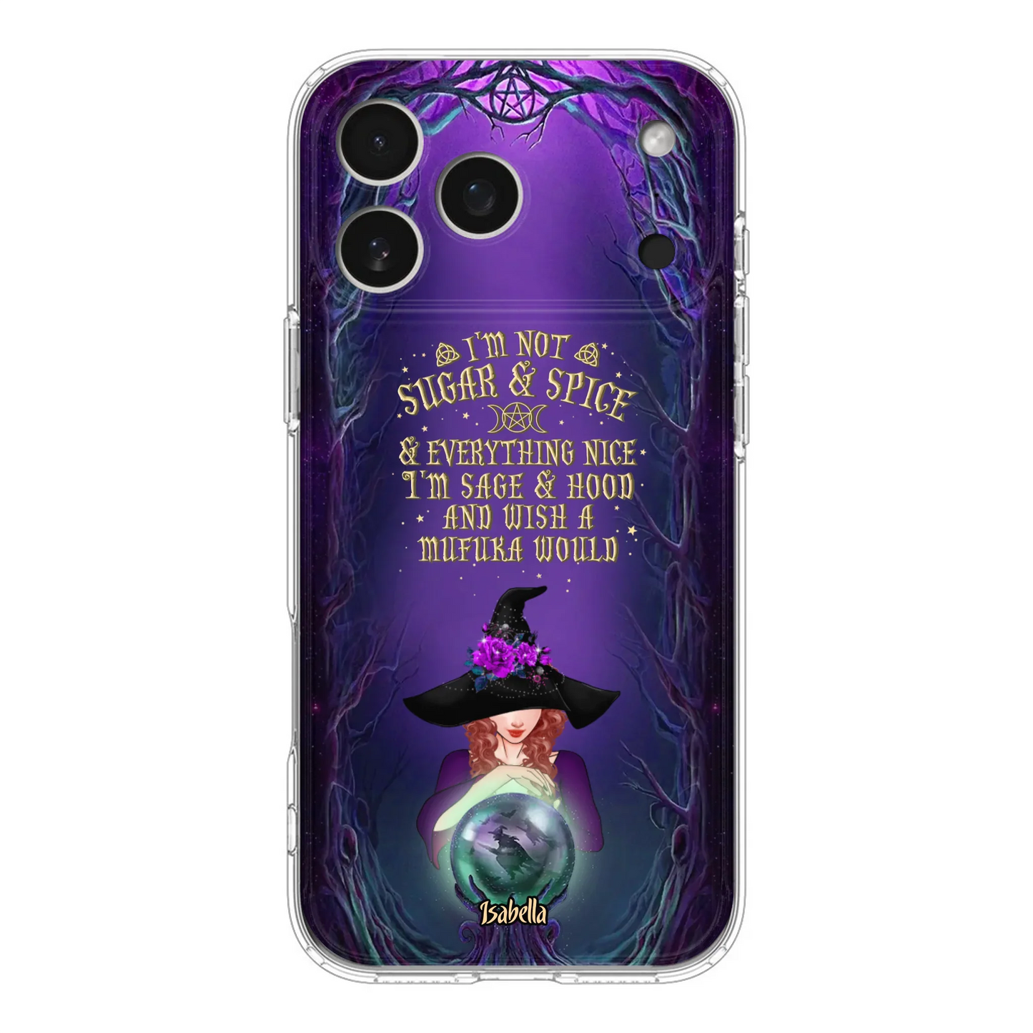 Custom Personalized Witch Phone Case - Gift Idea for Witch Lovers - I'm Not Sugar & Spice & Everything Nice - Case for iPhone/Samsung