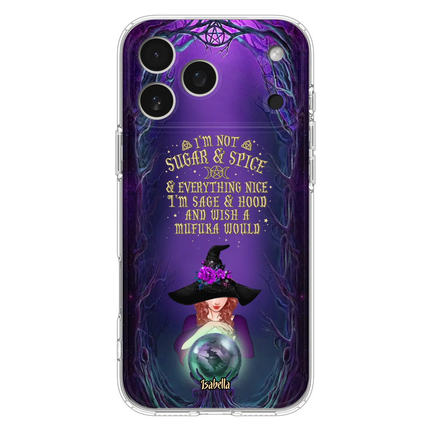 Custom Personalized Witch Phone Case - Gift Idea for Witch Lovers - I'm Not Sugar & Spice & Everything Nice - Case for iPhone/Samsung