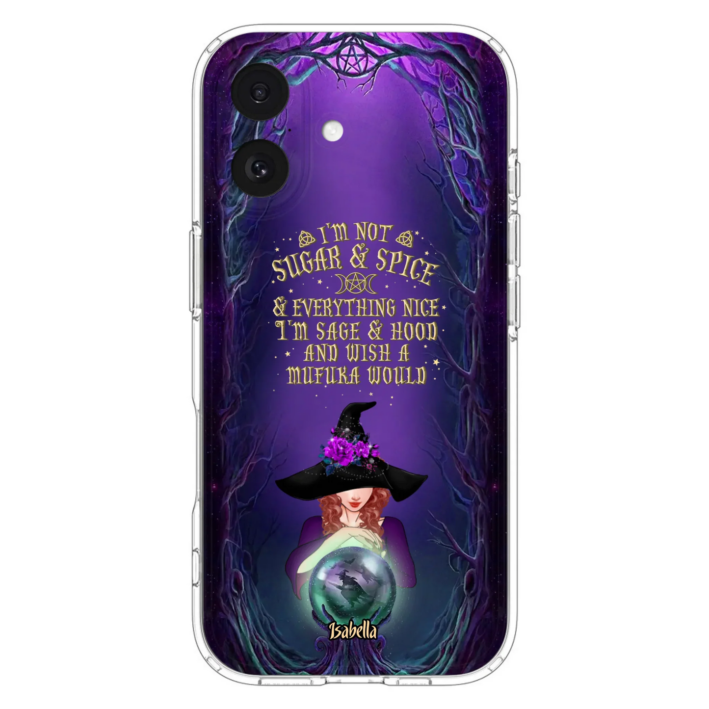 Custom Personalized Witch Phone Case - Gift Idea for Witch Lovers - I'm Not Sugar & Spice & Everything Nice - Case for iPhone/Samsung